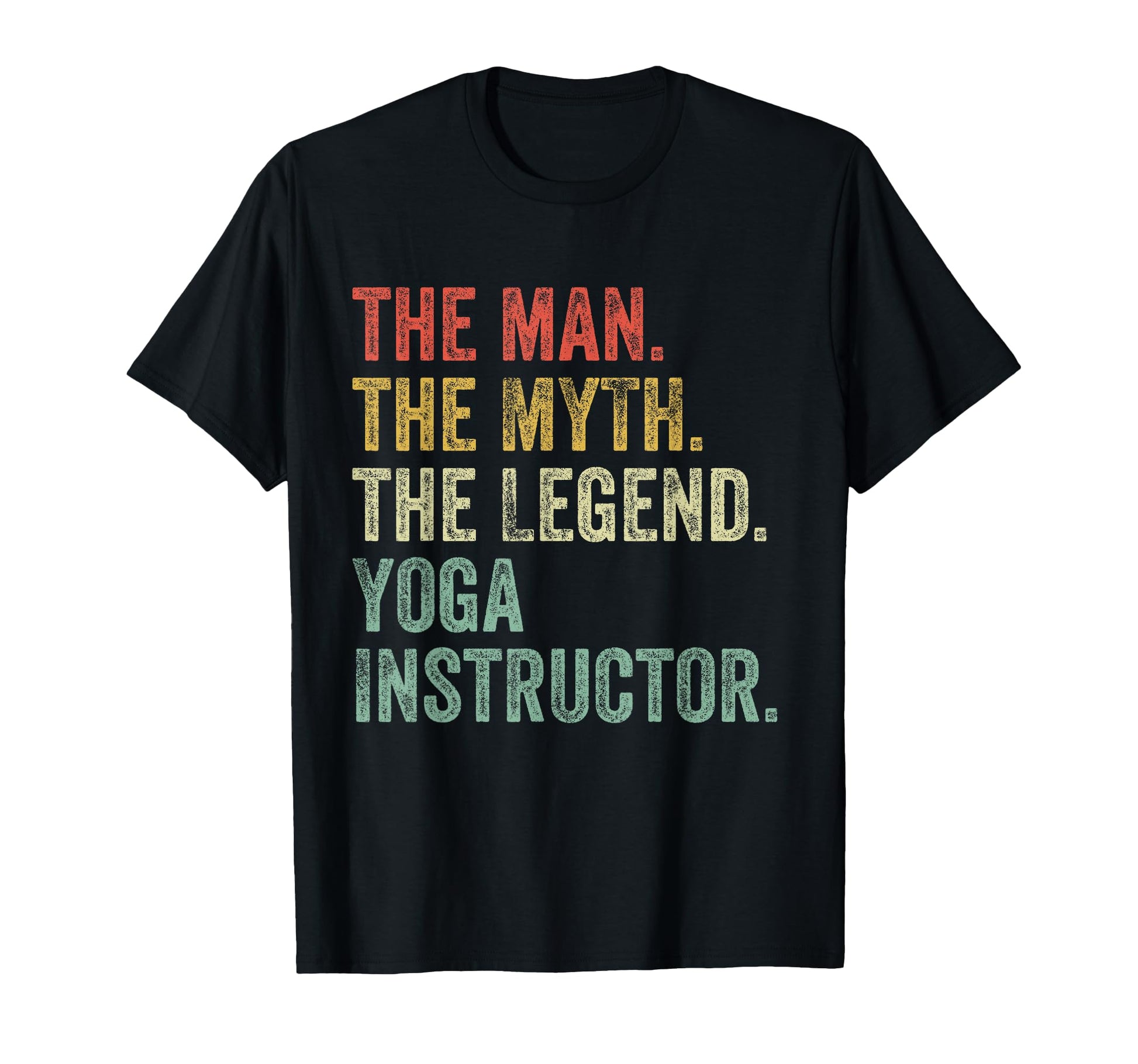 Myth Legend Yoga Instructor Dad T-Shirt - Fun Novelty Design for Adults - T-Shirt, Sweatshirt, Hoodie