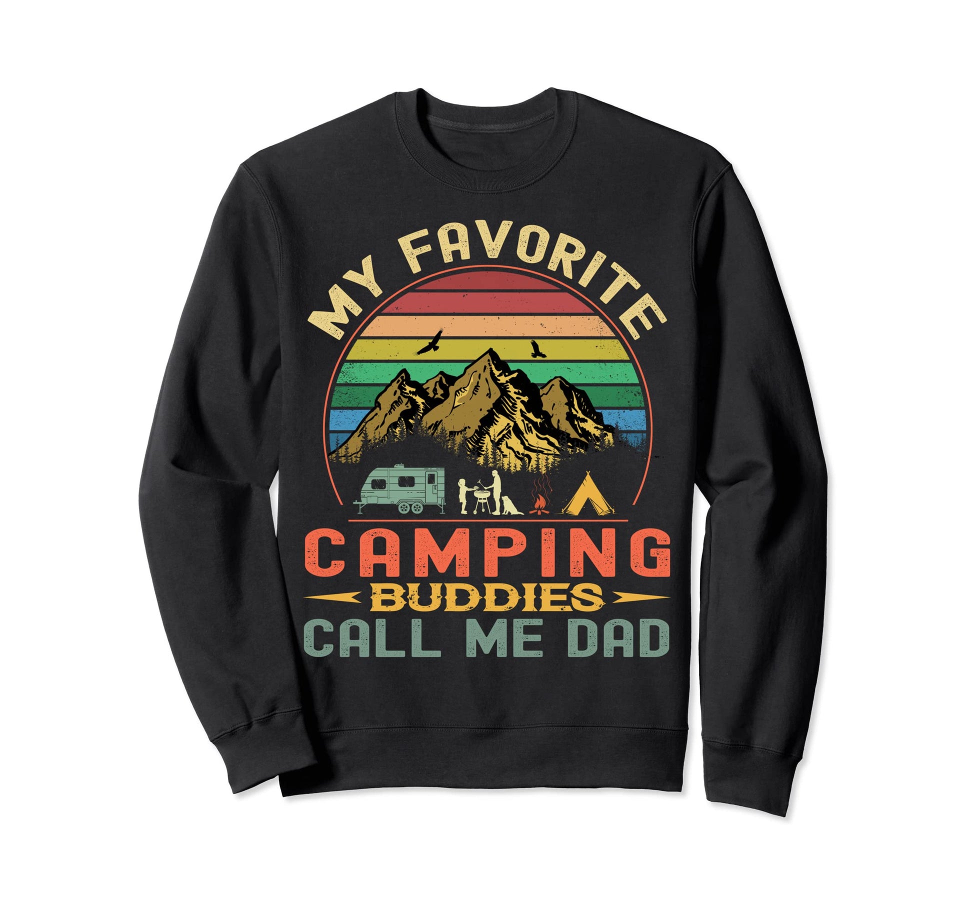 Camping Buddies Call Me Dad Fathers Sweatshirt - Streetwear Style Unisex - T-Shirt, Sweatshirt, Hoodie