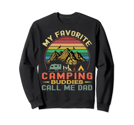 Camping Buddies Call Me Dad Fathers Sweatshirt - Streetwear Style Unisex - T-Shirt, Sweatshirt, Hoodie