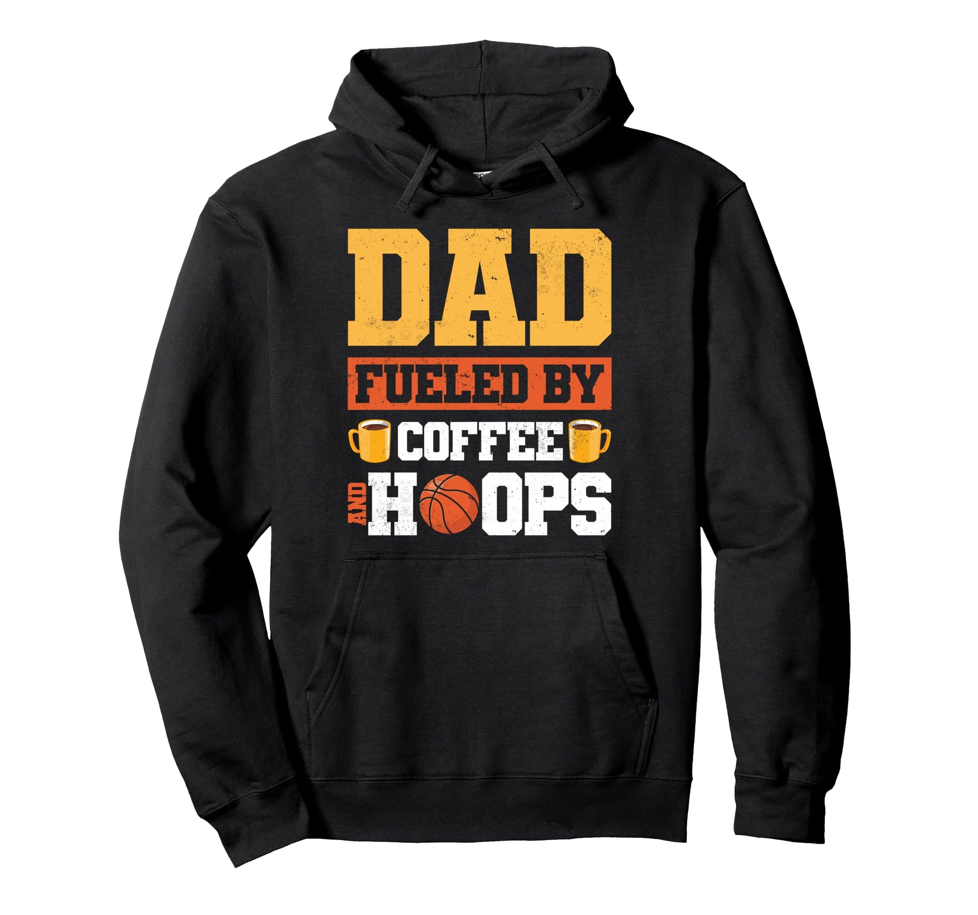 Dad Fueled Coffee And Hoops Hoodie - Fun Novelty Design Men Women - T-Shirt, Sweatshirt, Hoodie