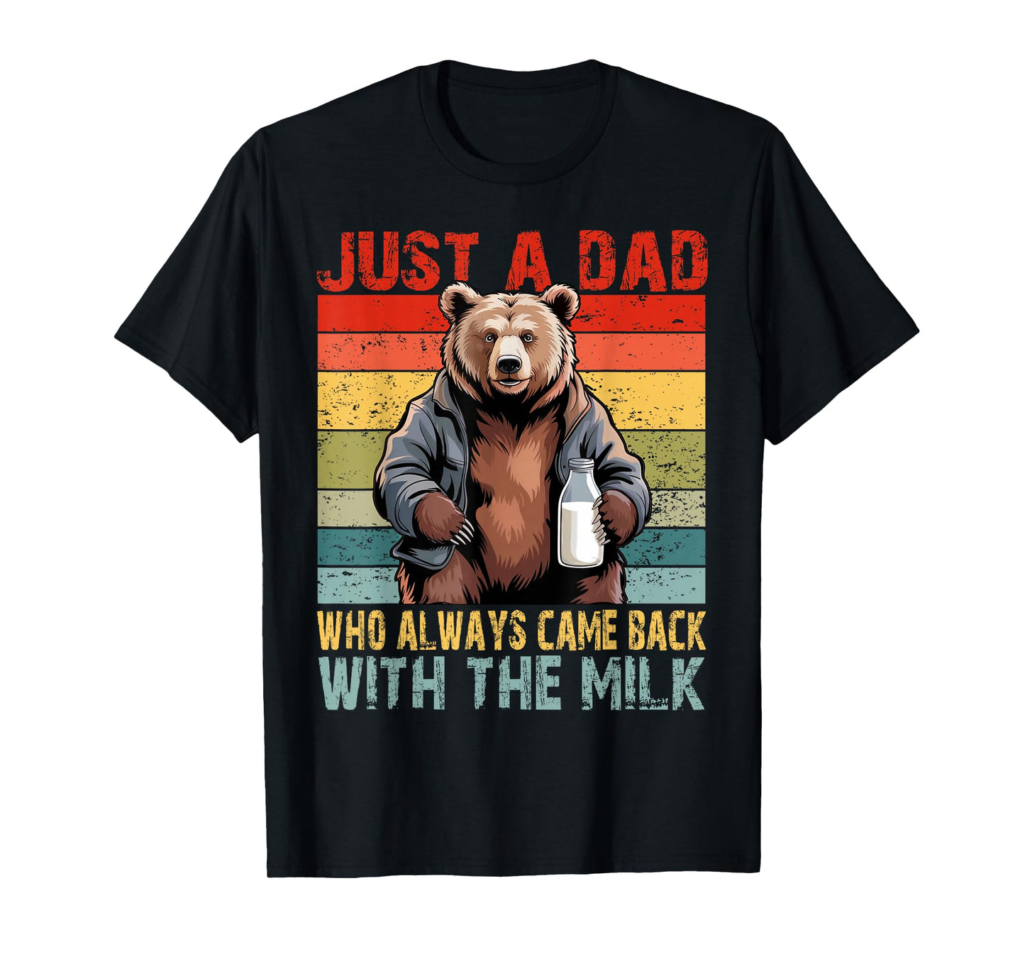 Just Dad Who Always Came Back Milk T-Shirt - Streetwear Style Men Women - T-Shirt, Sweatshirt, Hoodie