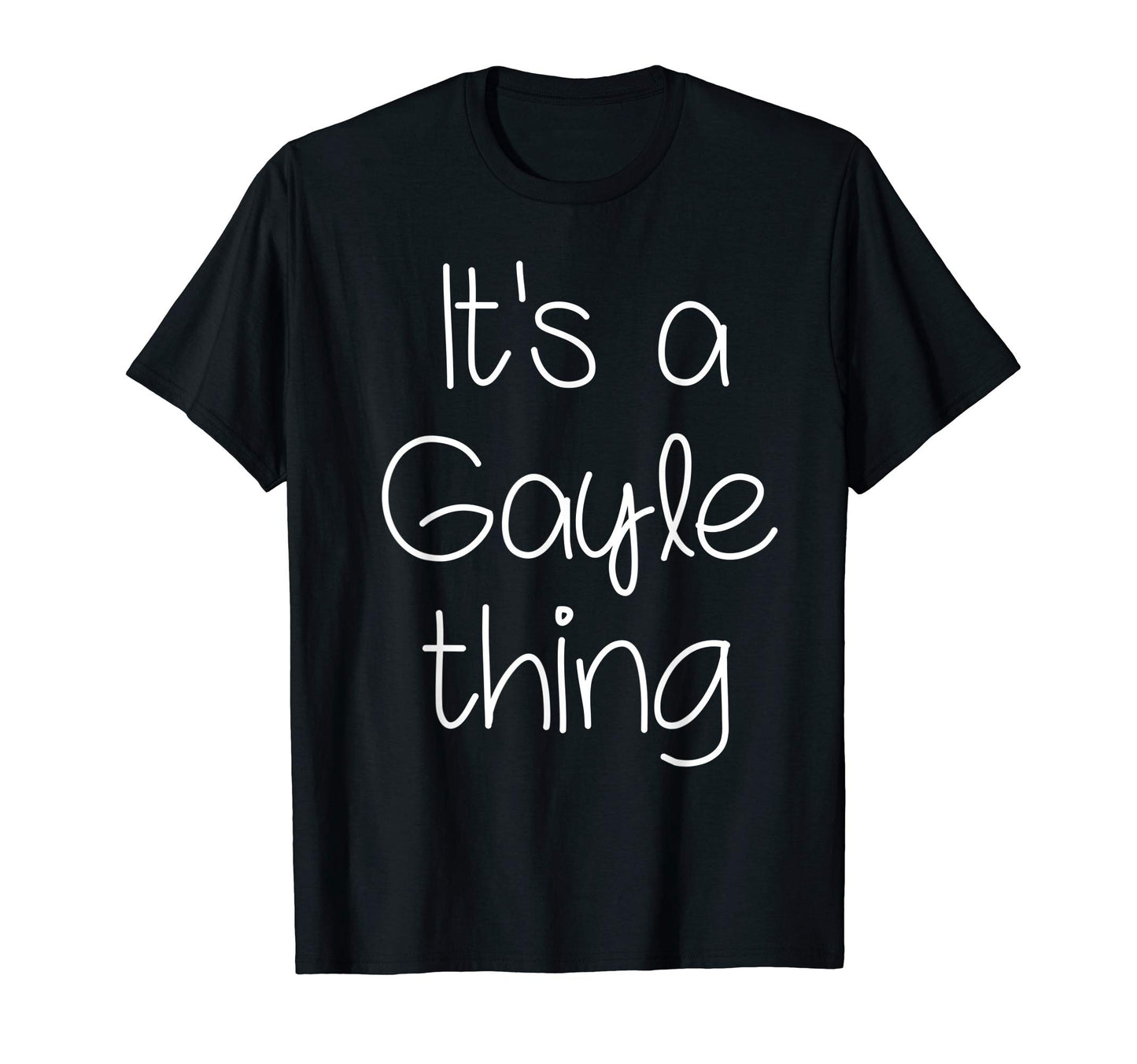 Its Gayle Thing Funny Birthday Name T-Shirt - Trendy Graphic for Adults - T-Shirt, Sweatshirt, Hoodie