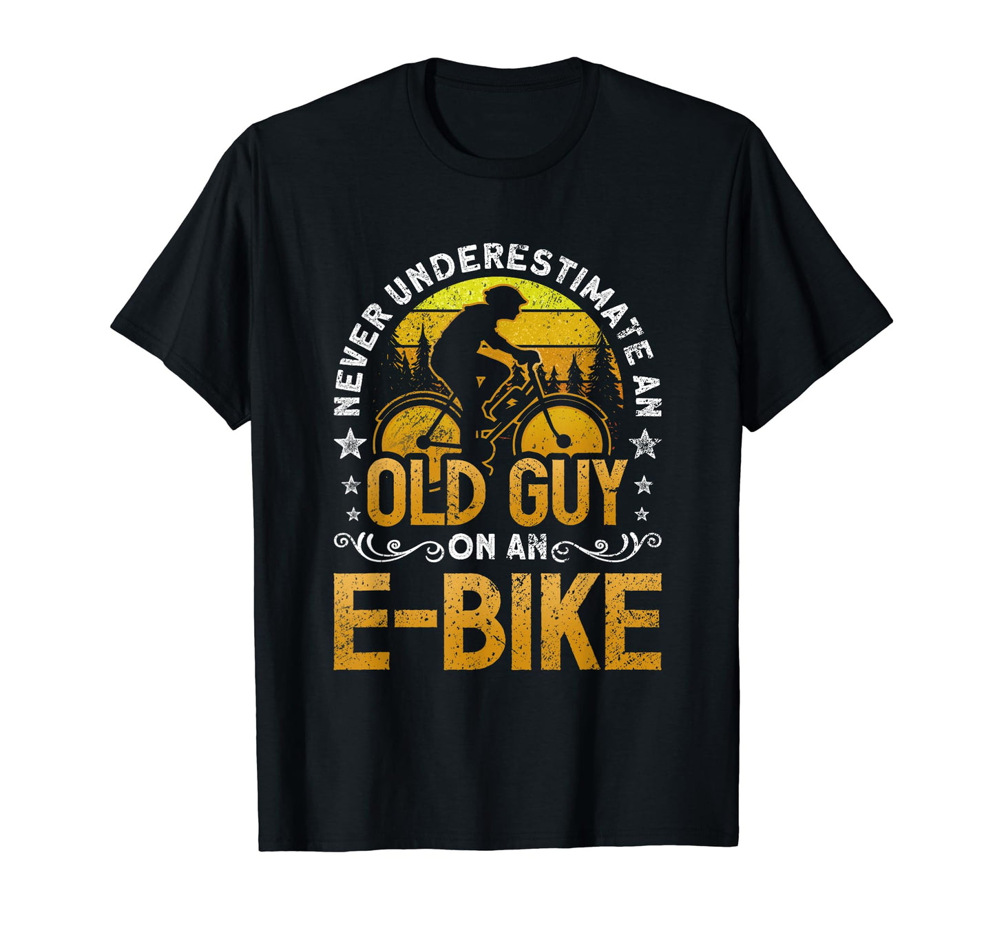 Never Underestimate Old Guy E T-Shirt - Casual Everyday Wear Men Women - T-Shirt, Sweatshirt, Hoodie