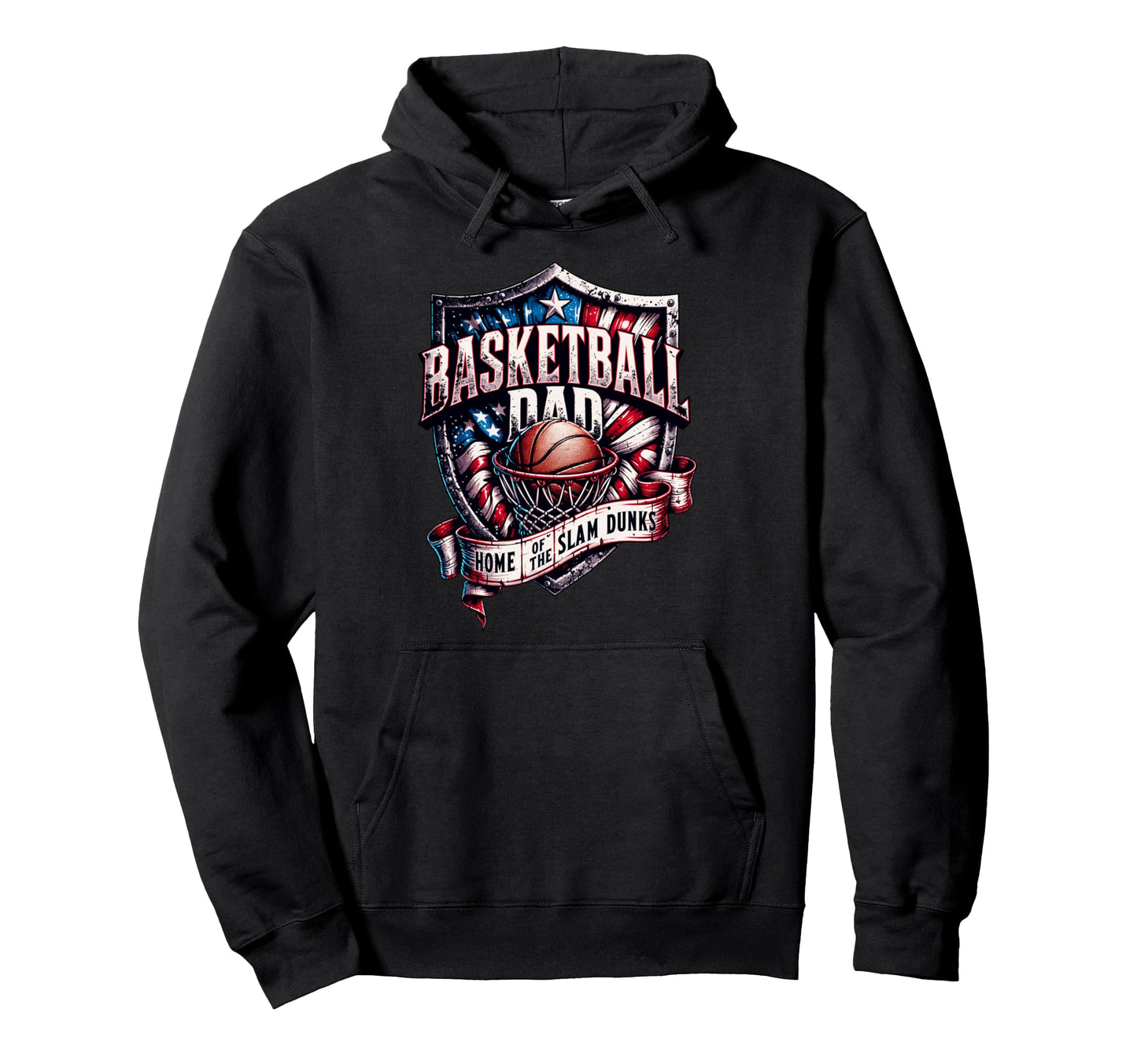 Proud Basketball Dad Home Slam Dunks Hoodie - Fun Novelty Design Men Women - T-Shirt, Sweatshirt, Hoodie