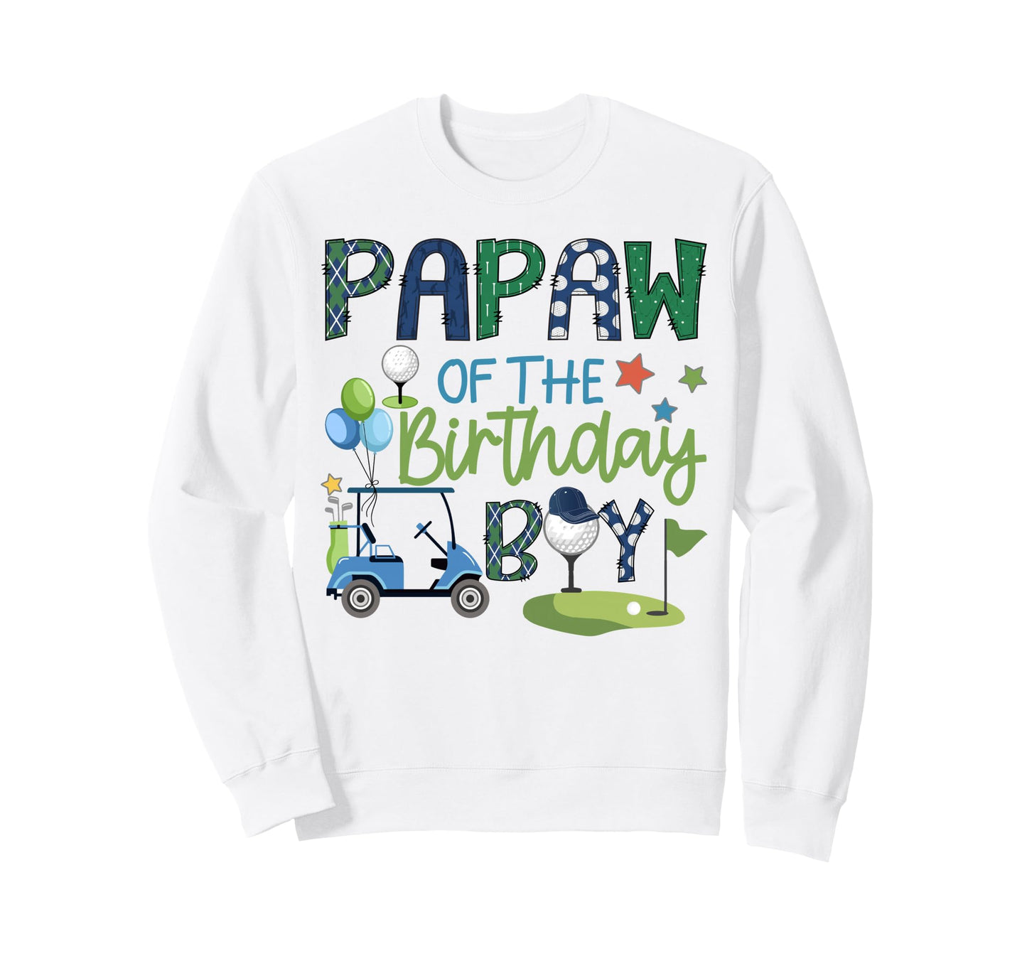 Papaw Birthday Hole One Golf Sport Sweatshirt - Fun Novelty Design Unisex - T-Shirt, Sweatshirt, Hoodie