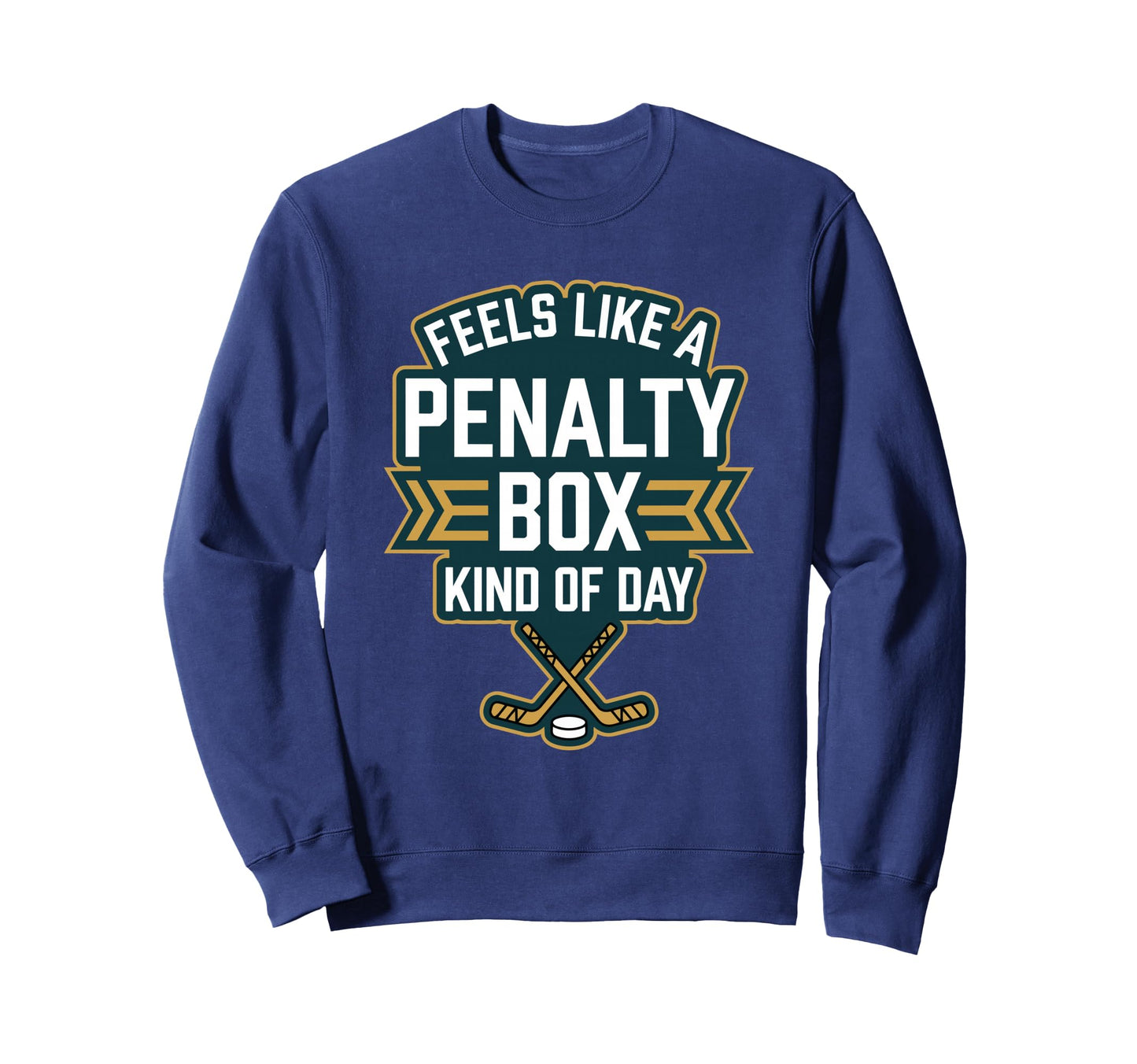 Feels Like Penalty Box Kind Day Ice Sweatshirt - Graphic Print for Adults - T-Shirt, Sweatshirt, Hoodie