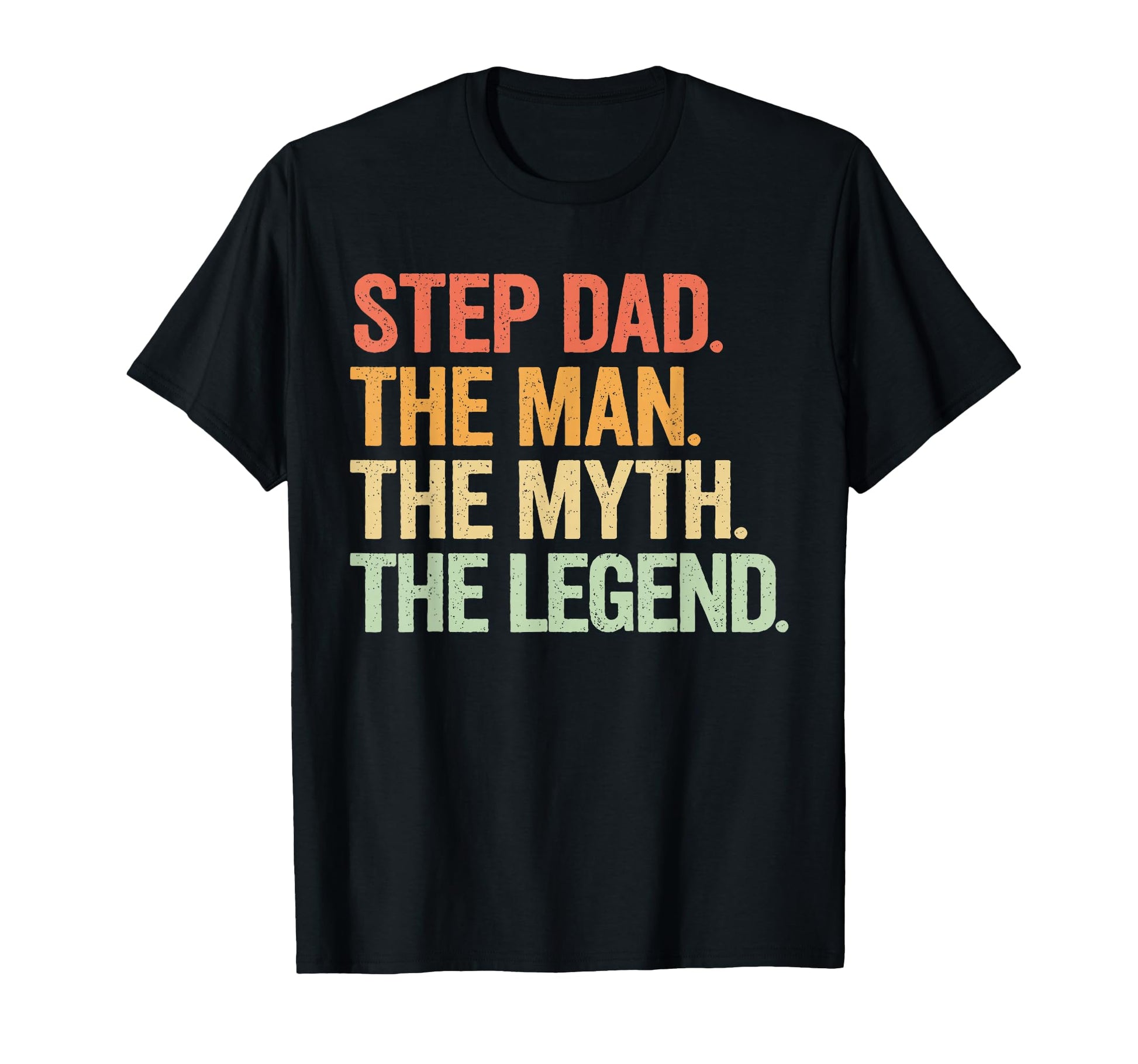 Step Dad Myth Legend Stepdad T-Shirt - Minimalist Print Unisex - T-Shirt, Sweatshirt, Hoodie