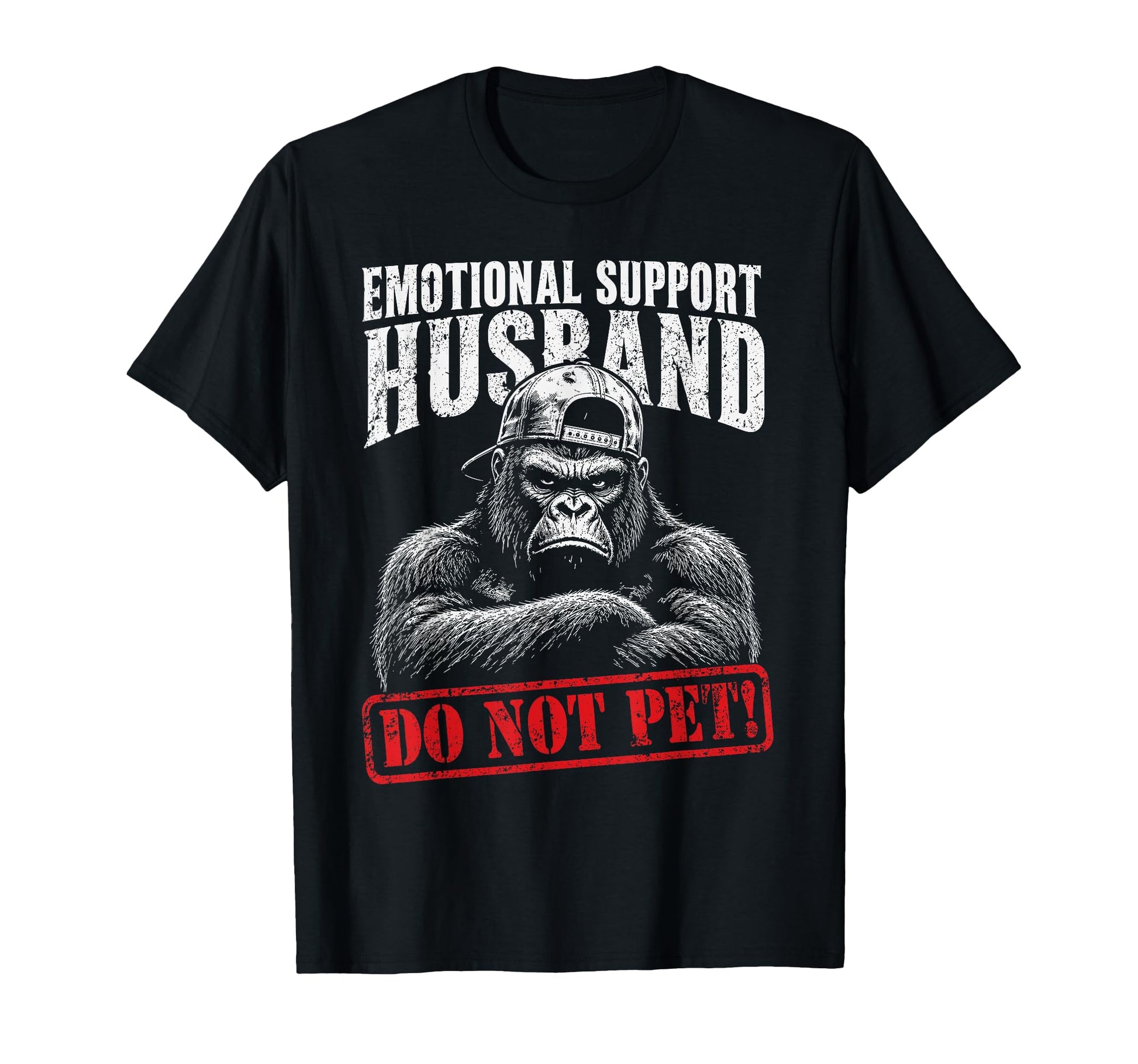 Emotional Support Husband Do Not Pet T-Shirt - Streetwear Style Unisex - T-Shirt, Sweatshirt, Hoodie