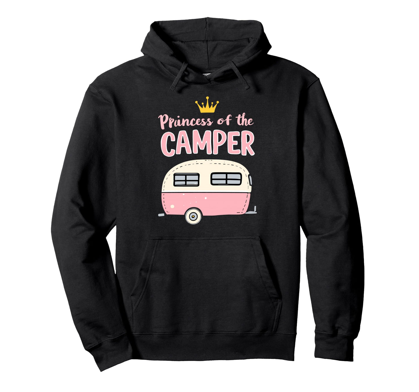 Princess Camper Camping Vacation Hoodie - Fun Novelty Design Men Women - T-Shirt, Sweatshirt, Hoodie