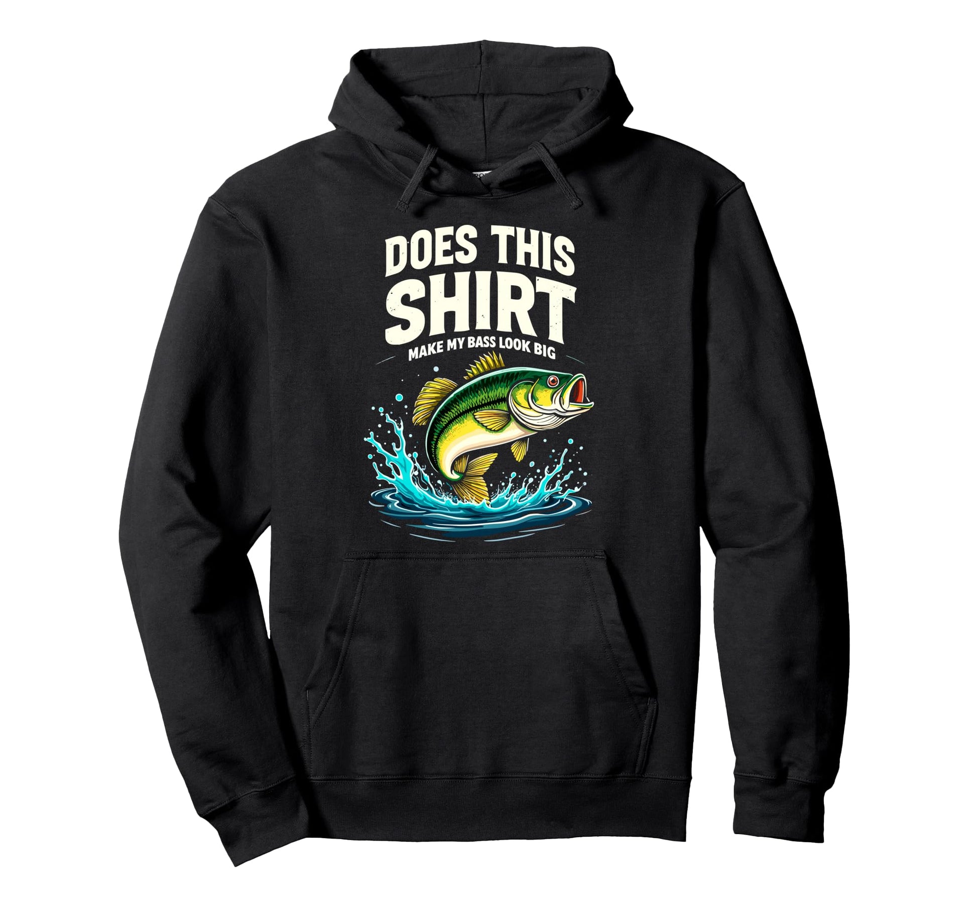 Does This Make My Bass Big Fishing Fish Hoodie - Unique Graphic for Adults - T-Shirt, Sweatshirt, Hoodie
