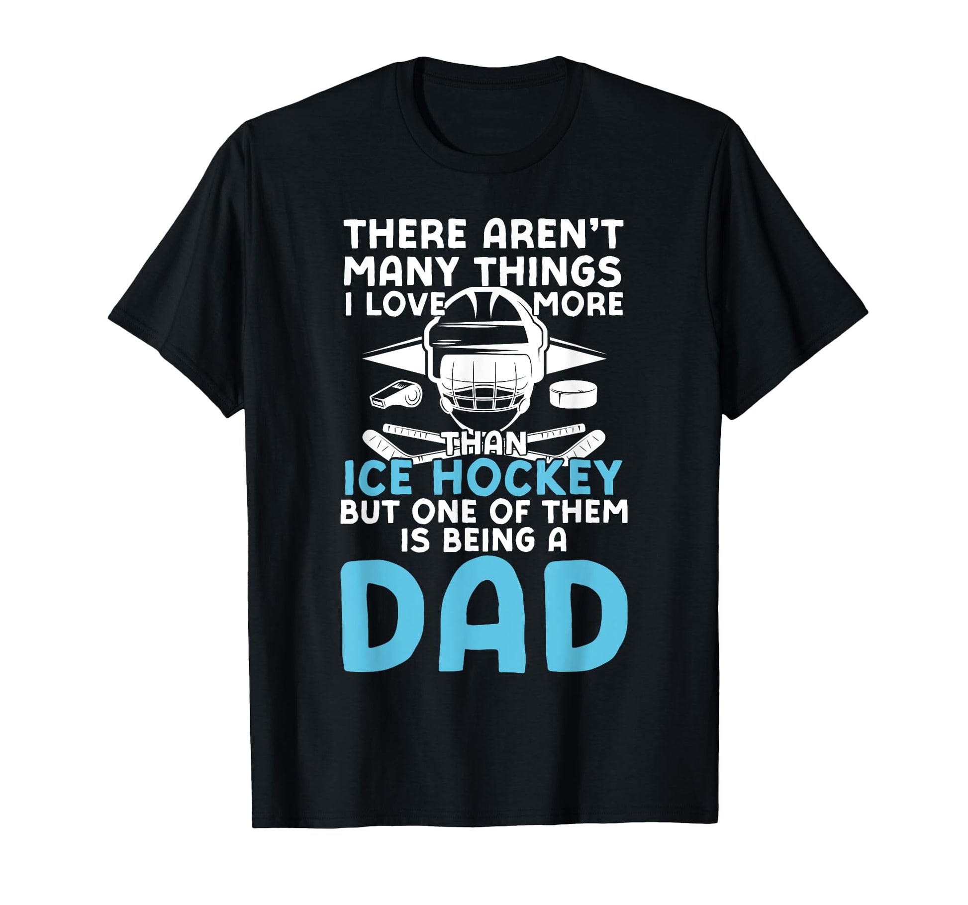 Ice Hockey Dad Father There T-Shirt - Casual Everyday Wear for Adults - T-Shirt, Sweatshirt, Hoodie