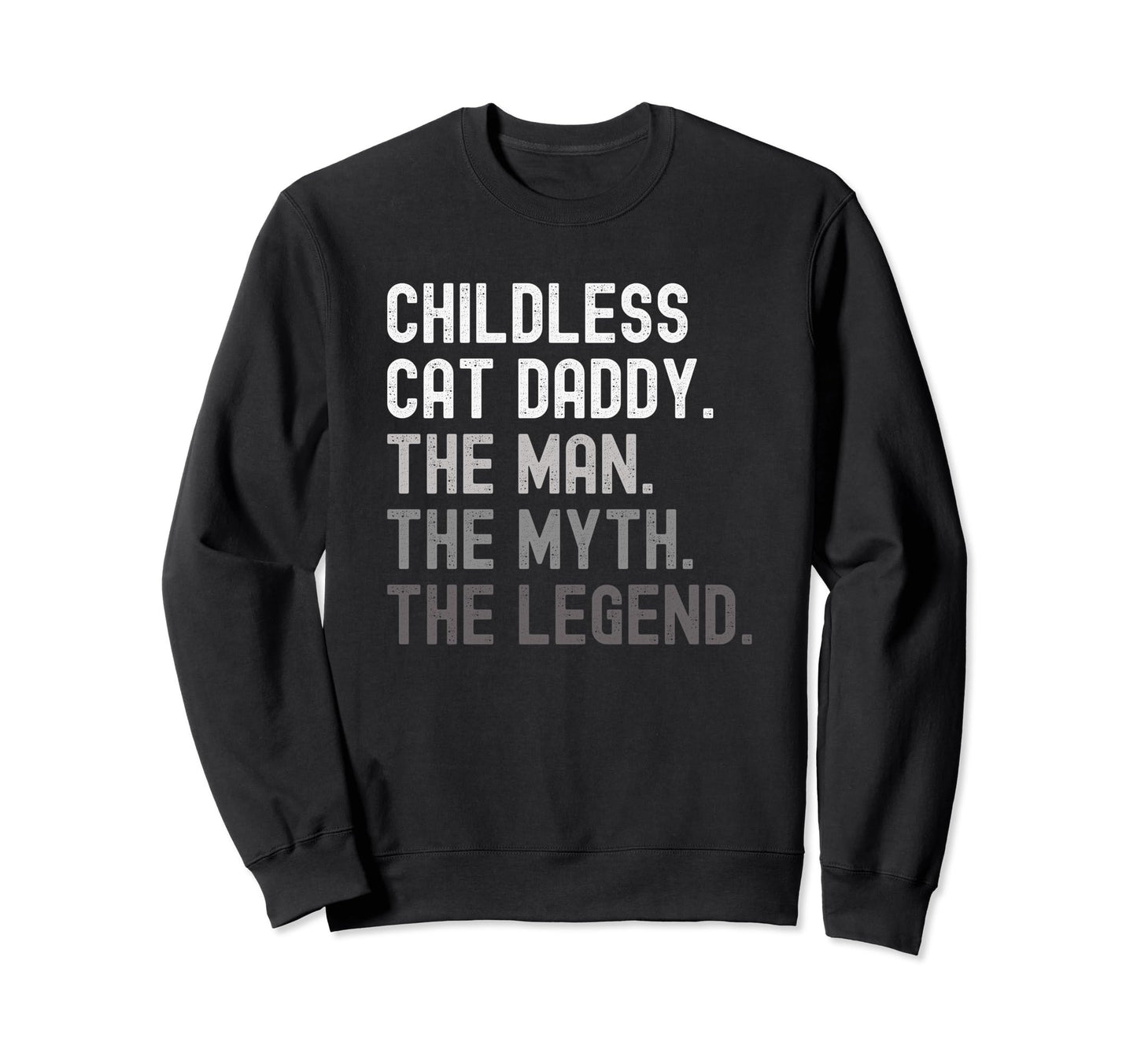 Childless Cat Daddy 2024 President Sweatshirt - Trendy Graphic Men Women - T-Shirt, Sweatshirt, Hoodie