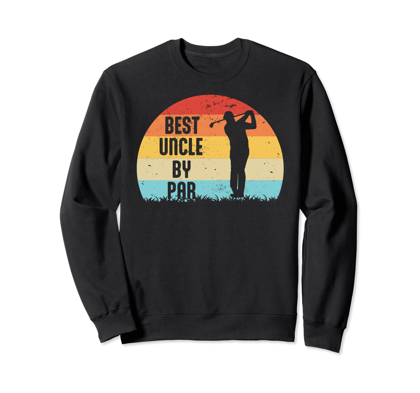 Best Uncle Par Fathers Day Dad Sweatshirt - Custom Art Print for Adults - T-Shirt, Sweatshirt, Hoodie