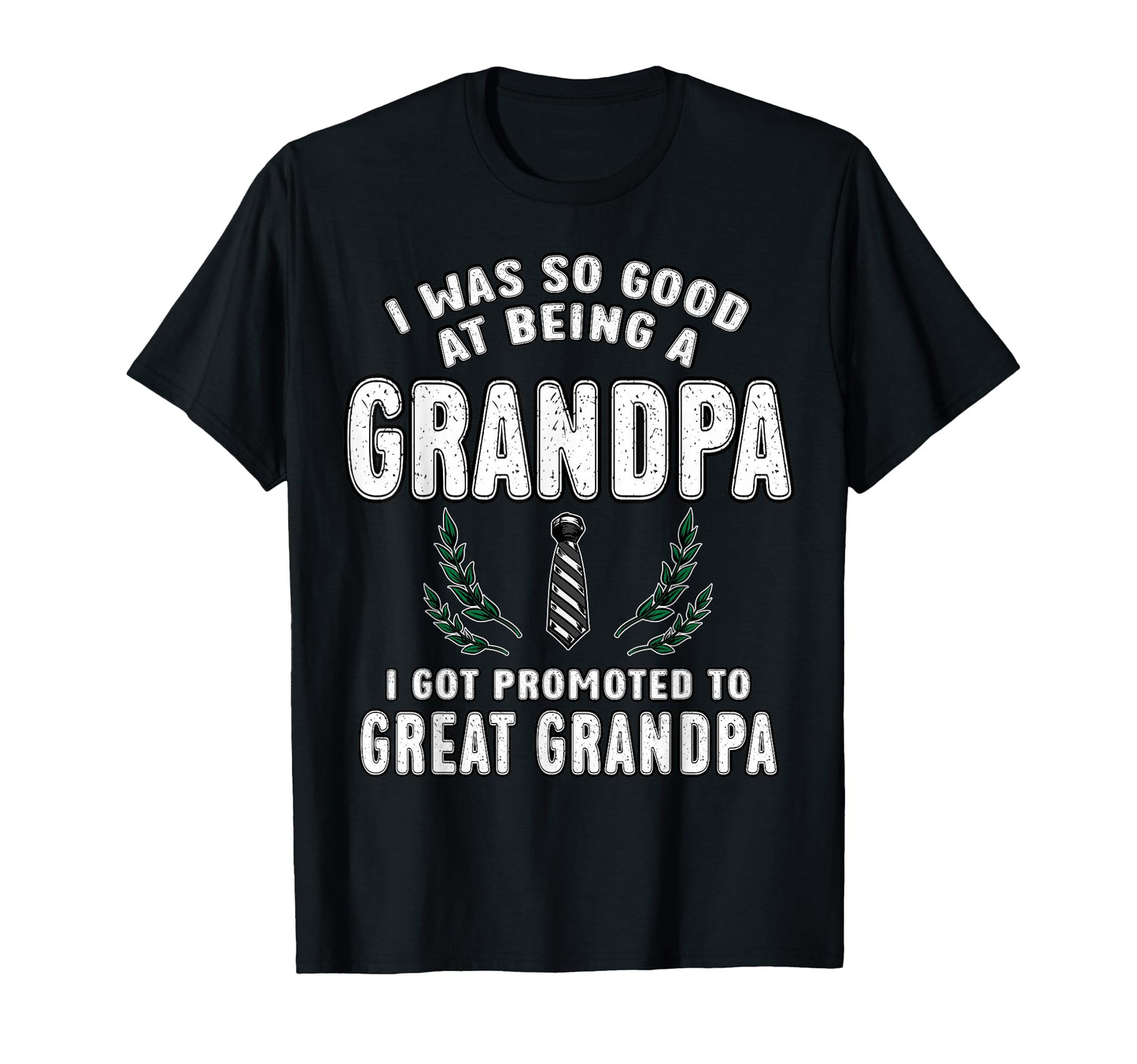 Grandpa Promoted To Great T-Shirt - Casual Everyday Wear for Adults - T-Shirt, Sweatshirt, Hoodie