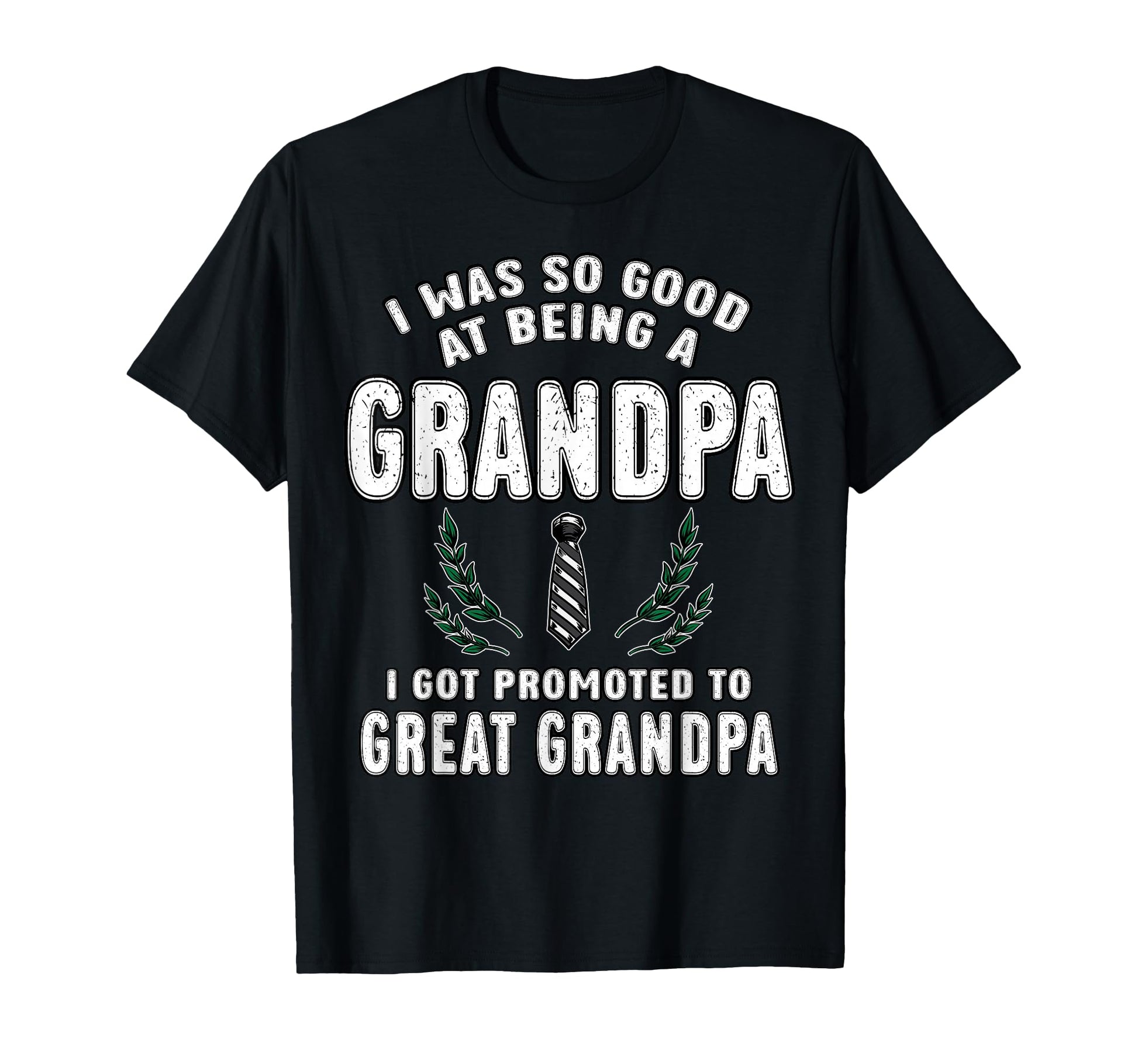 Grandpa Promoted To Great T-Shirt - Casual Everyday Wear for Adults - T-Shirt, Sweatshirt, Hoodie