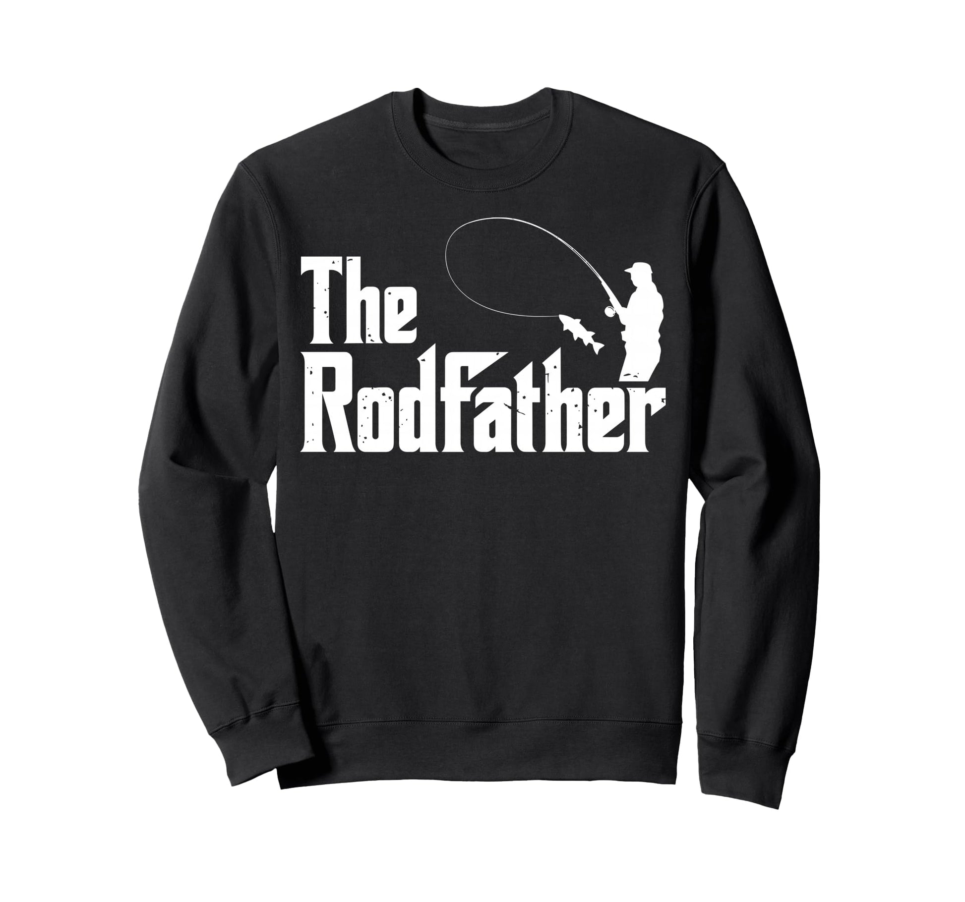 Rodfather Funny Fishing Dad Fish Sweatshirt - Novelty Apparel for Adults - T-Shirt, Sweatshirt, Hoodie