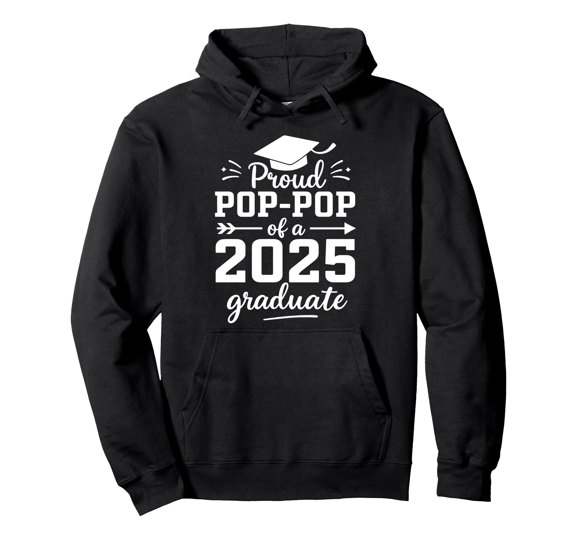 Proud Pop Pop 2025 Graduate Class Hoodie - Casual Everyday Wear for Adults - T-Shirt, Sweatshirt, Hoodie