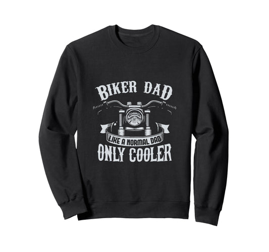 Biker Dad Like Normal Dad Only Sweatshirt - Minimalist Print for Adults - T-Shirt, Sweatshirt, Hoodie