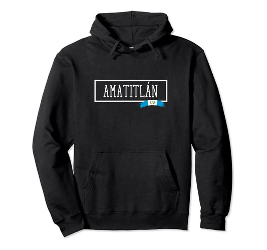 Amatitlan City Travel Town Dad Guatemala Hoodie - Trendy Graphic Men Women - T-Shirt, Sweatshirt, Hoodie