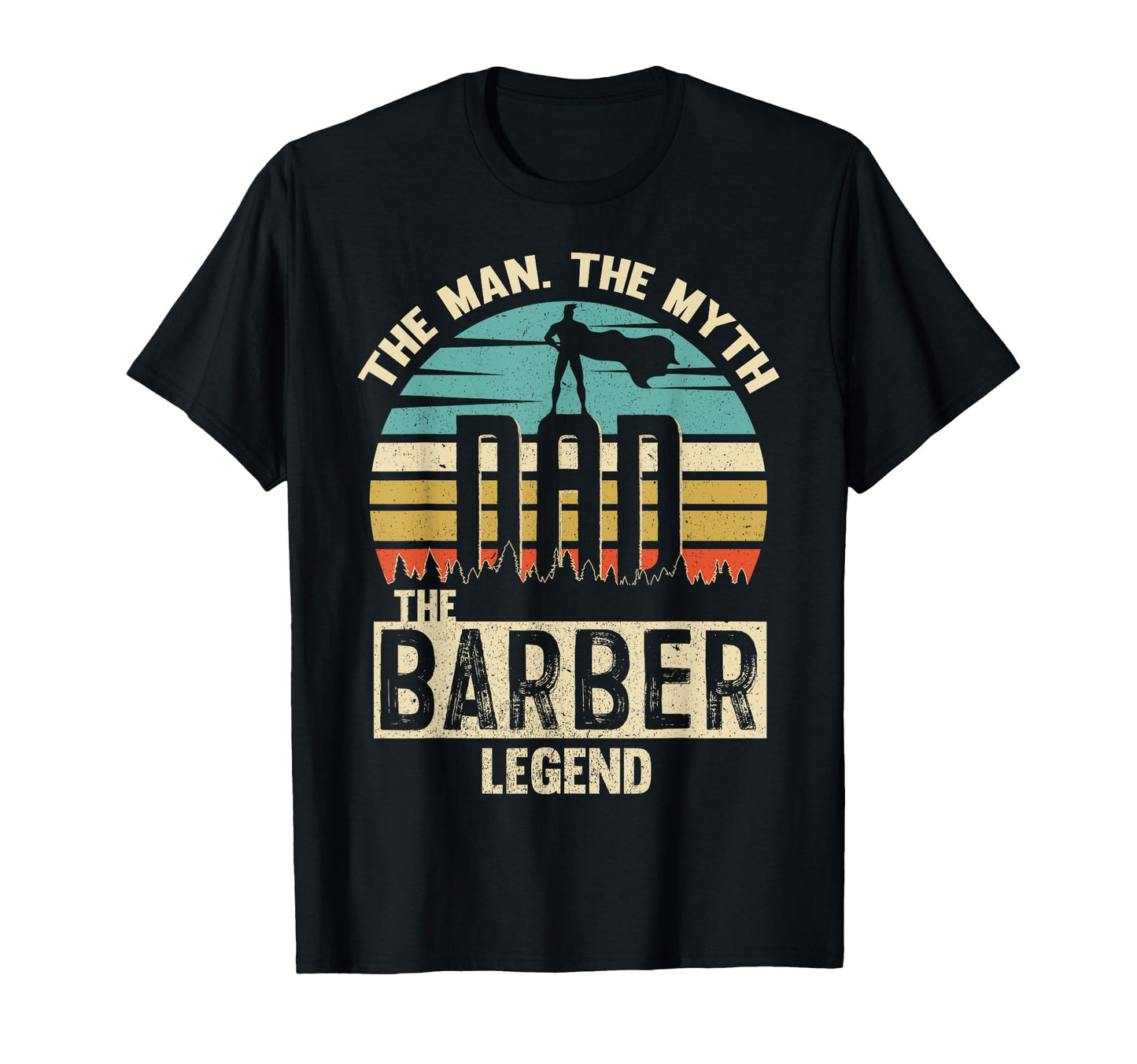 Myth Legend Dad Barber Amazing Daddy T-Shirt - Streetwear Style for Adults - T-Shirt, Sweatshirt, Hoodie