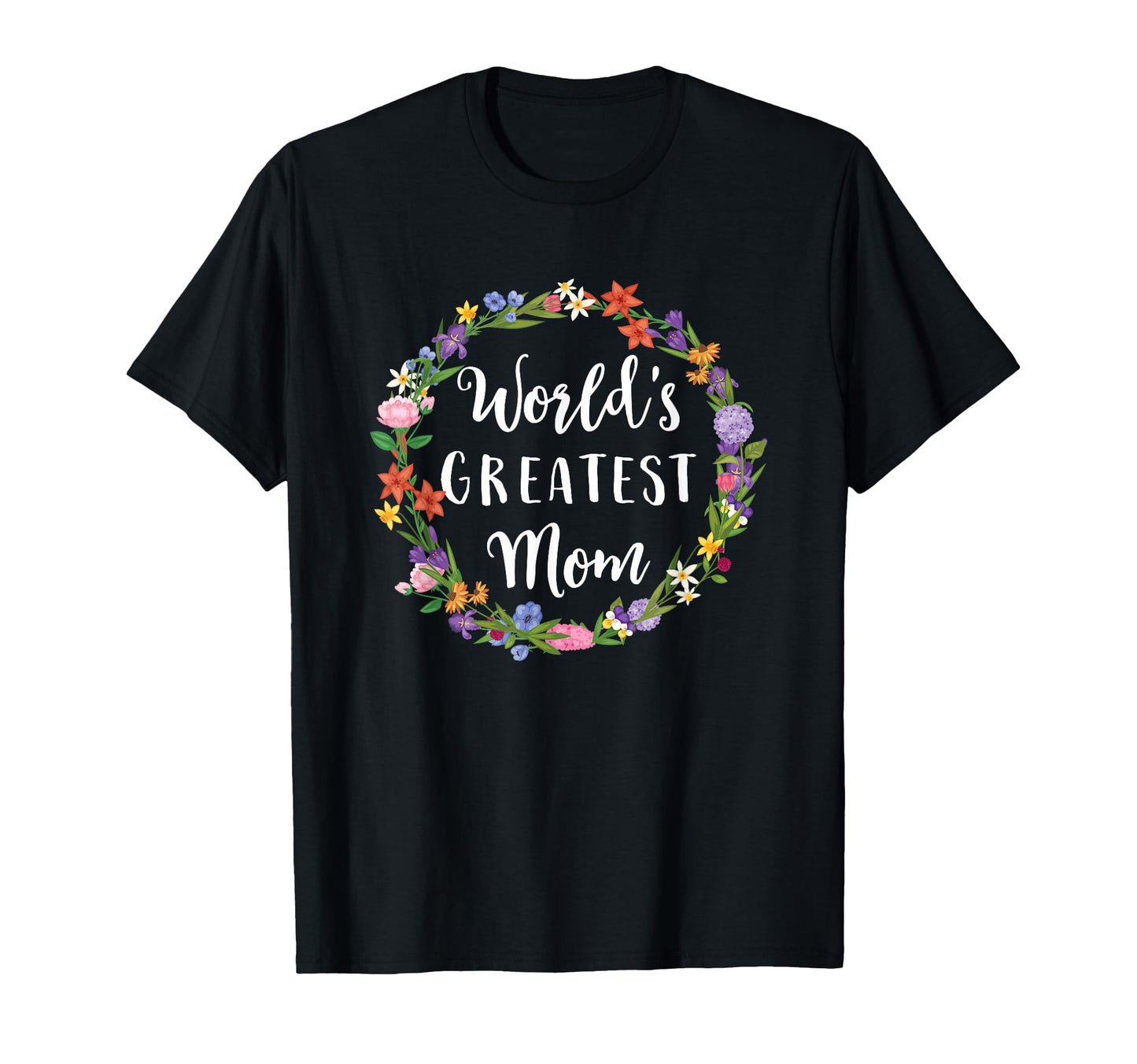 Worlds Greatest Mom Mother Gift T-Shirt - Fun Novelty Design Unisex - T-Shirt, Sweatshirt, Hoodie