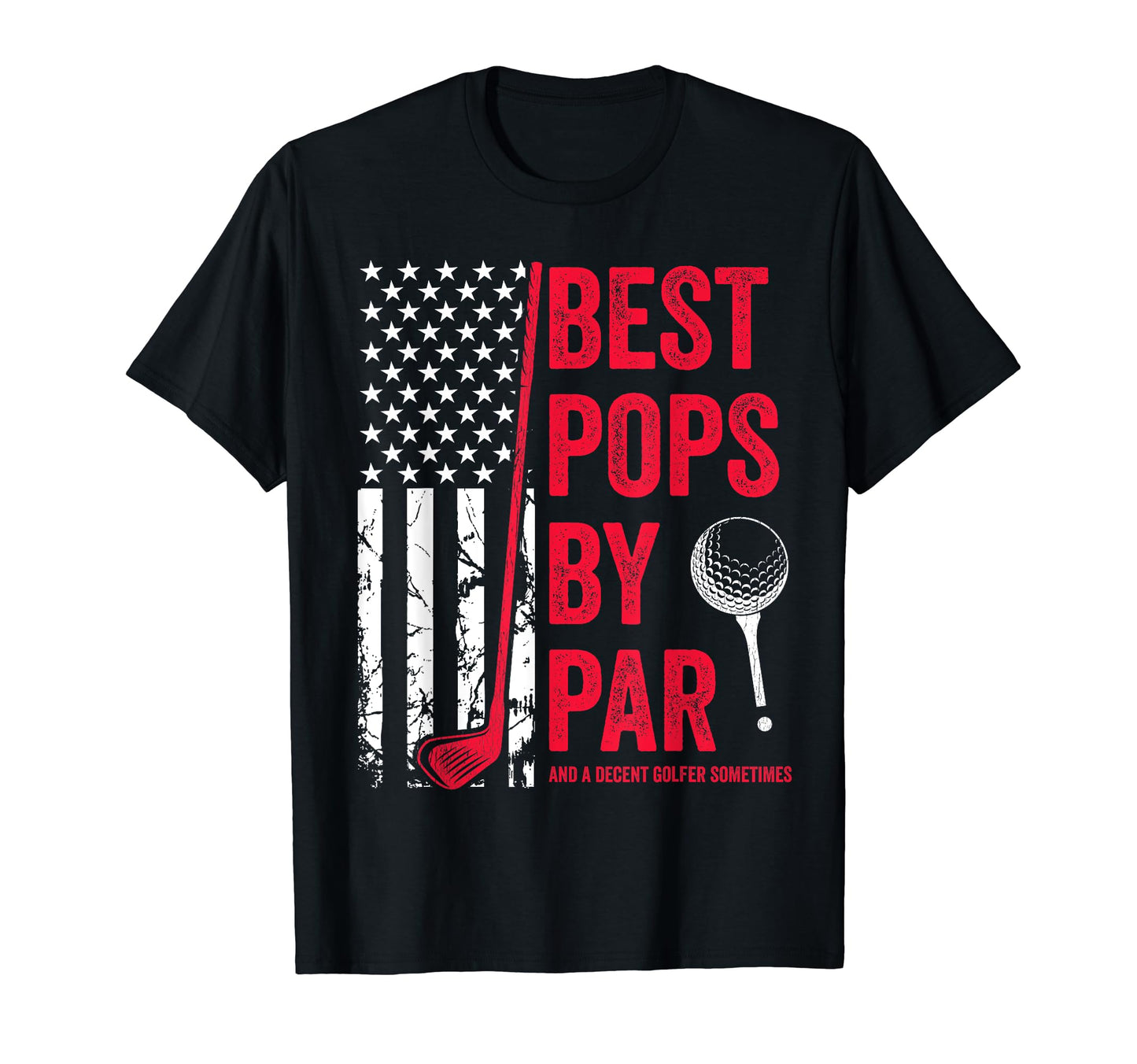 Best Pops Par Usa Flag Golf Fathers Day T-Shirt - Graphic Print Men Women - T-Shirt, Sweatshirt, Hoodie