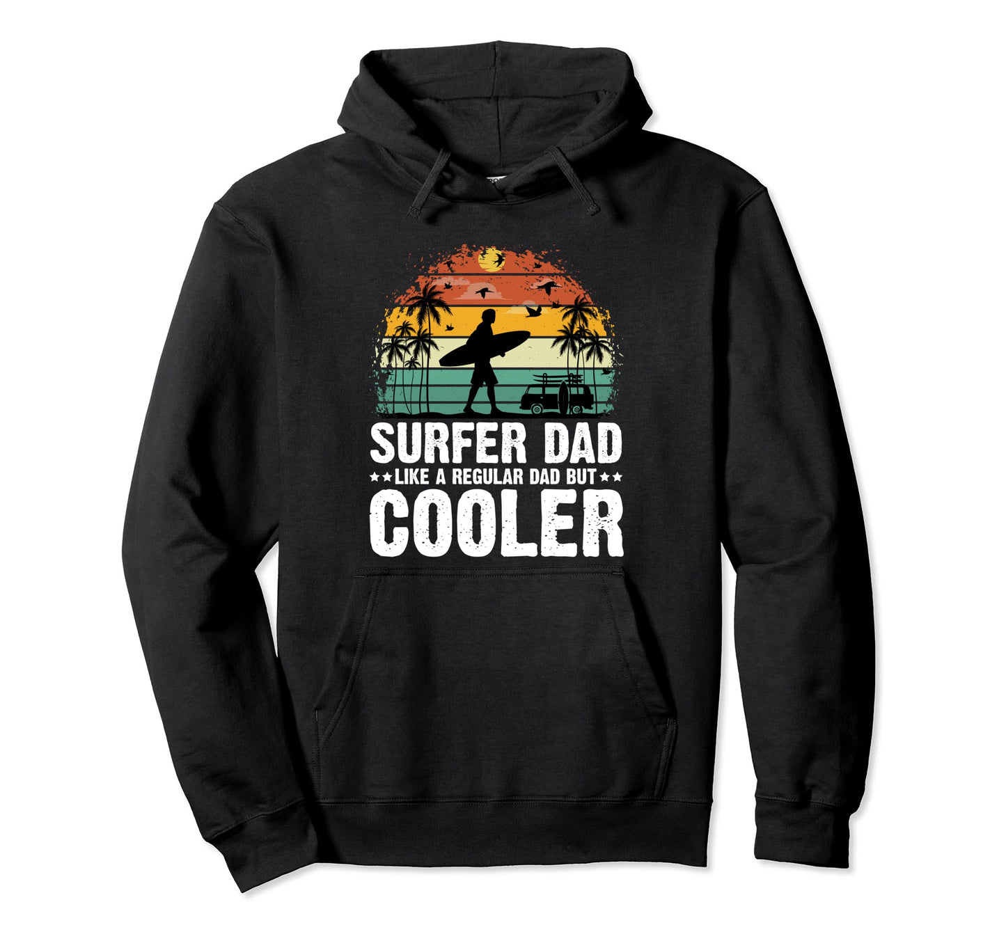Surfer Dad Like Regular Dad But Cooler Hoodie - Custom Art Print Men Women - T-Shirt, Sweatshirt, Hoodie