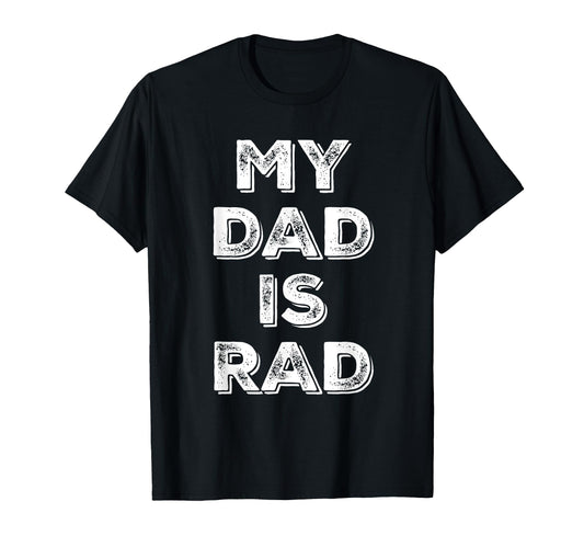 Awesome Funny My Dad Is Rad Sweatshirt - Minimalist Print Men Women - T-Shirt, Sweatshirt, Hoodie