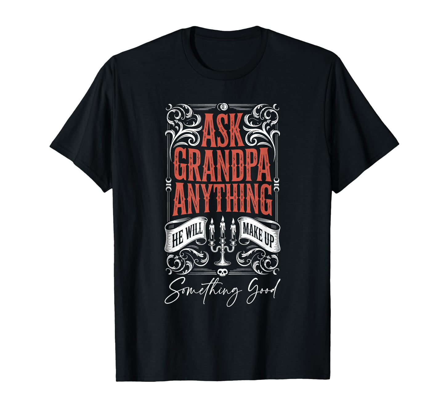 Ask Grandpa Anything Funny Best Grandpa T-Shirt - Graphic Print for Adults - T-Shirt, Sweatshirt, Hoodie
