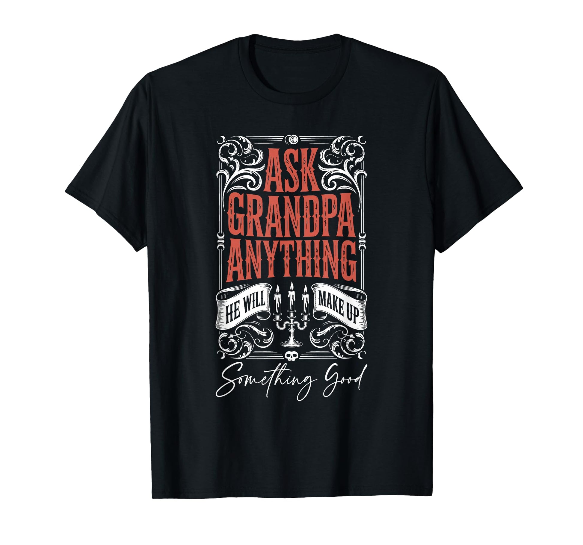 Ask Grandpa Anything Funny Best Grandpa T-Shirt - Graphic Print for Adults - T-Shirt, Sweatshirt, Hoodie