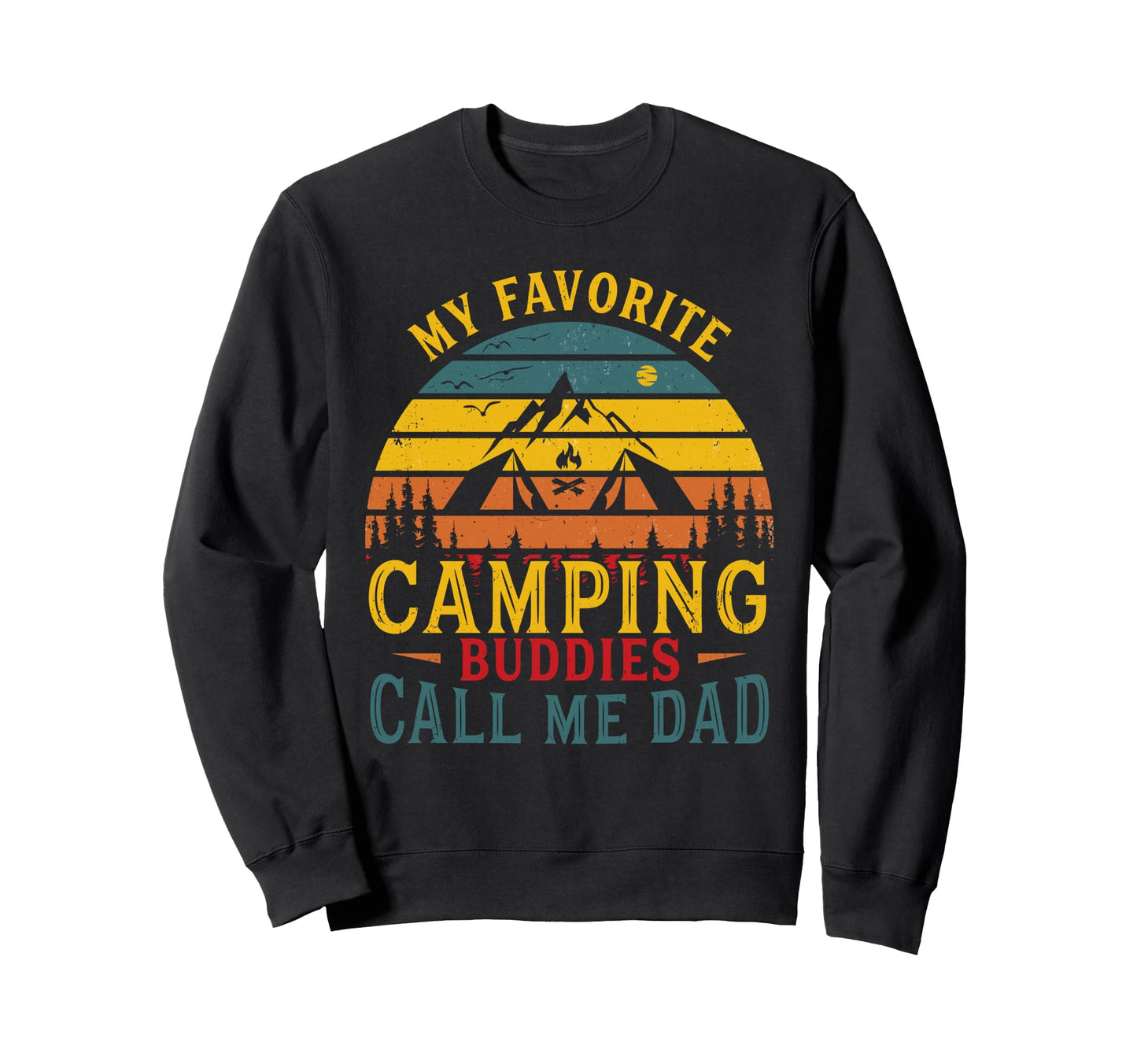 My Favorite Camping Buddies Call Sweatshirt - Streetwear Style Men Women - T-Shirt, Sweatshirt, Hoodie