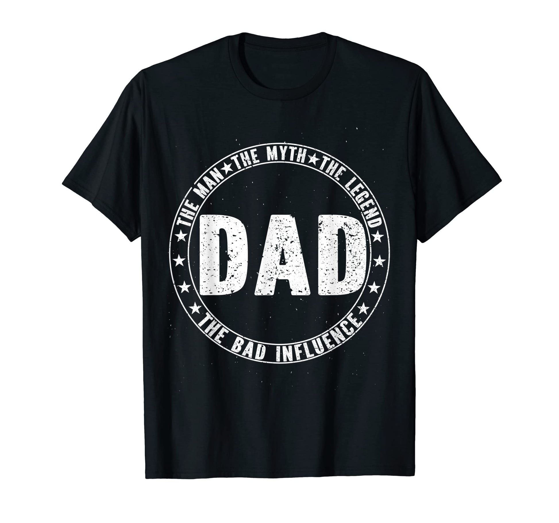 Mens Dad Myth Legend Bad Influence T-Shirt - Minimalist Print Unisex - T-Shirt, Sweatshirt, Hoodie
