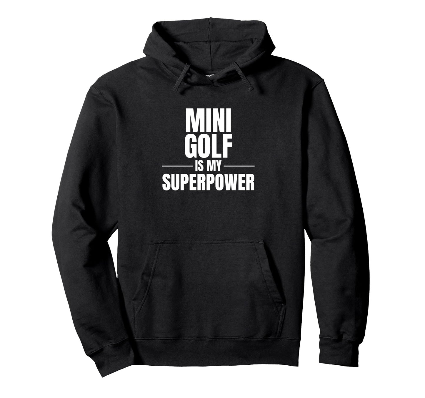 Mini Golf Is My Superpower Sports Mini Hoodie - Graphic Print Men Women - T-Shirt, Sweatshirt, Hoodie