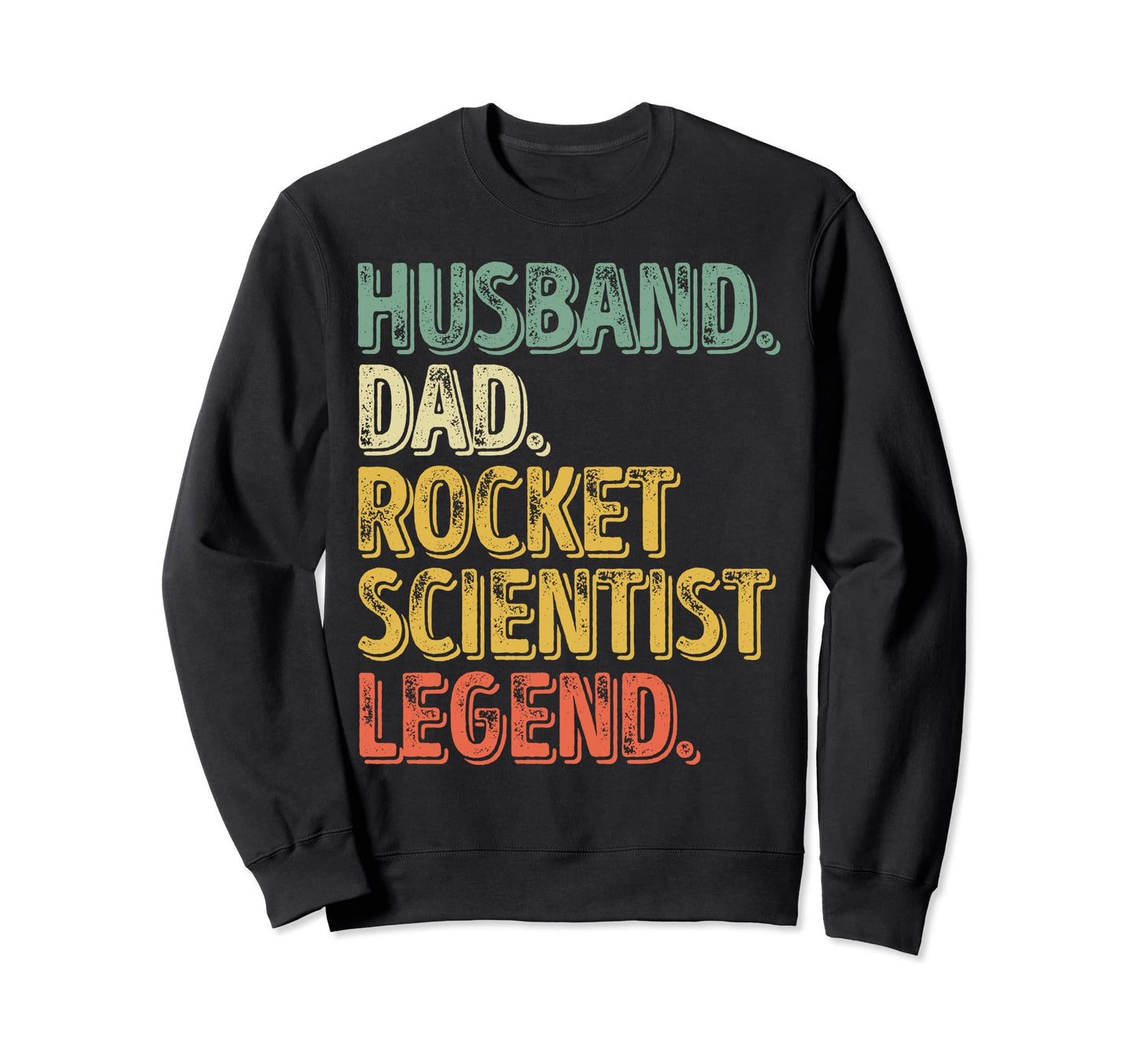 Husband Dad Rocket Scientist Legend Sweatshirt - Minimalist Print Unisex - T-Shirt, Sweatshirt, Hoodie
