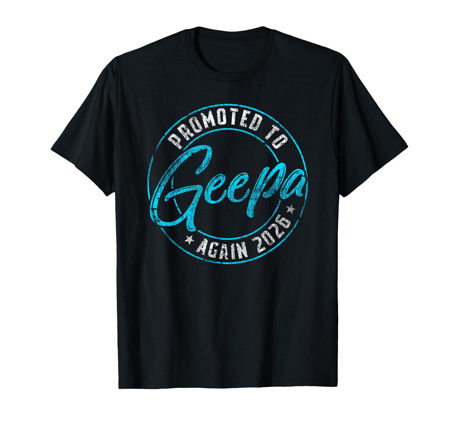 Promoted To Geepa Again 2026 Grandpa T-Shirt - Novelty Apparel for Adults - T-Shirt, Sweatshirt, Hoodie