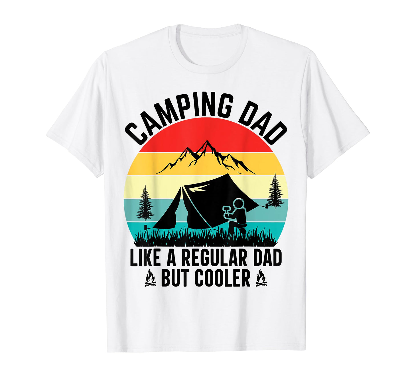 Camping Dad Like Regular Dad But Cooler T-Shirt - Graphic Print for Adults - T-Shirt, Sweatshirt, Hoodie