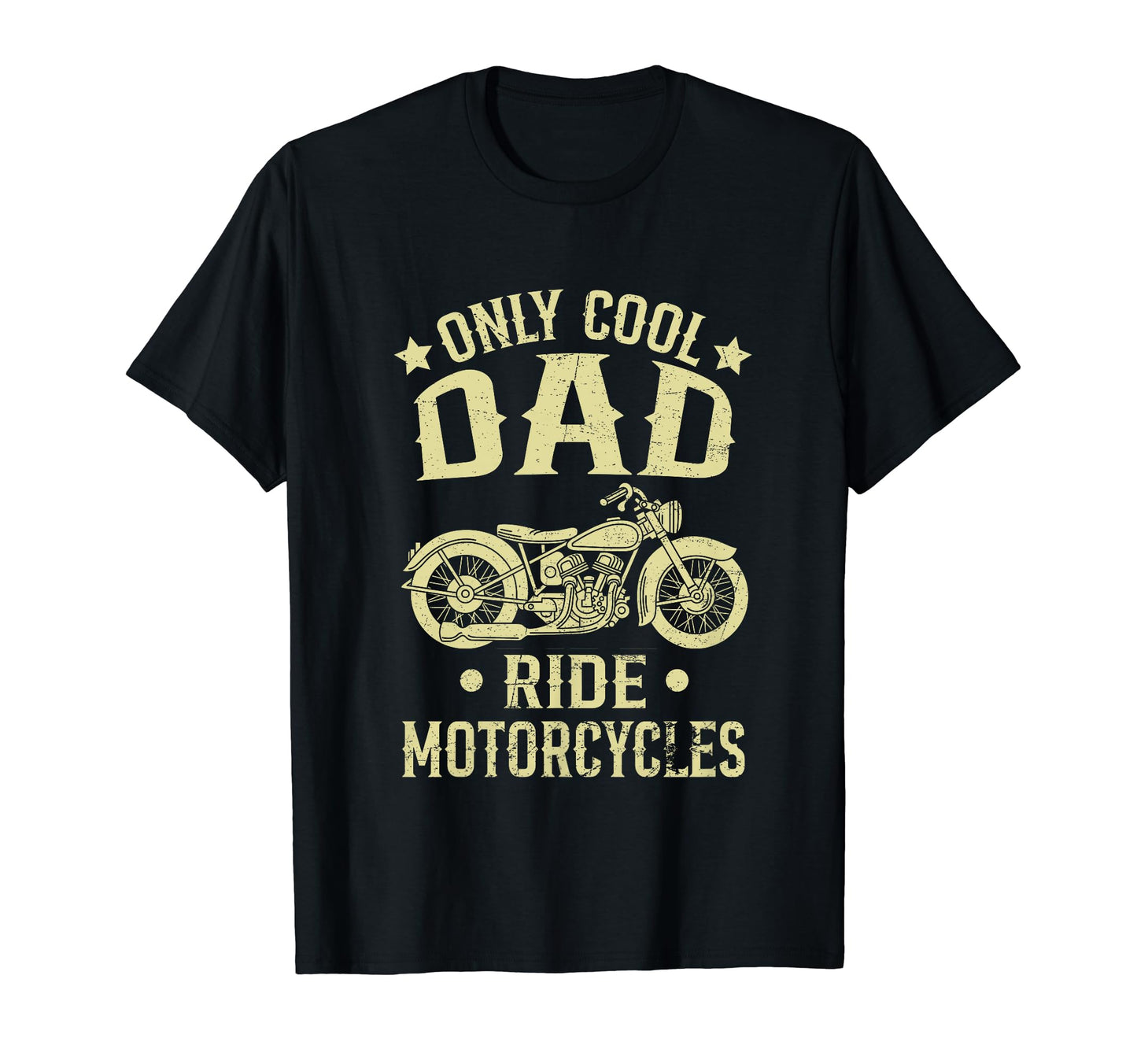 Only Dad Ride Motorcycles Funny Biker T-Shirt - Novelty Apparel Unisex - T-Shirt, Sweatshirt, Hoodie