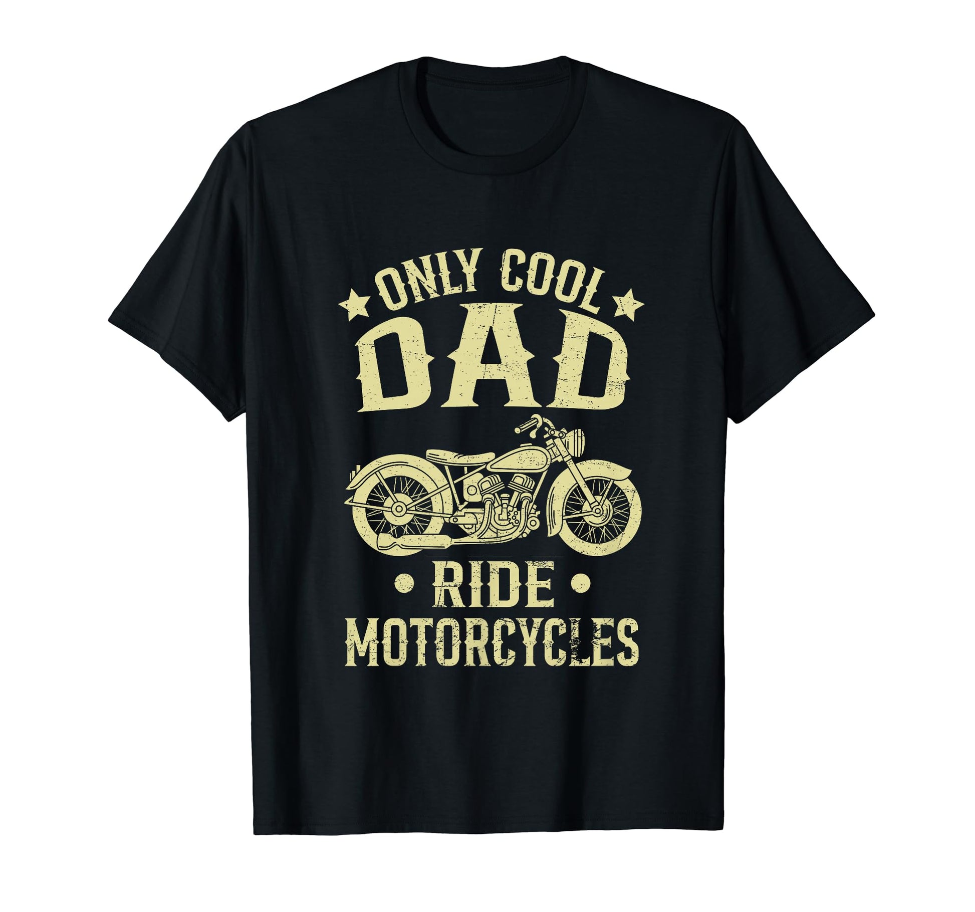 Only Dad Ride Motorcycles Funny Biker T-Shirt - Novelty Apparel Unisex - T-Shirt, Sweatshirt, Hoodie