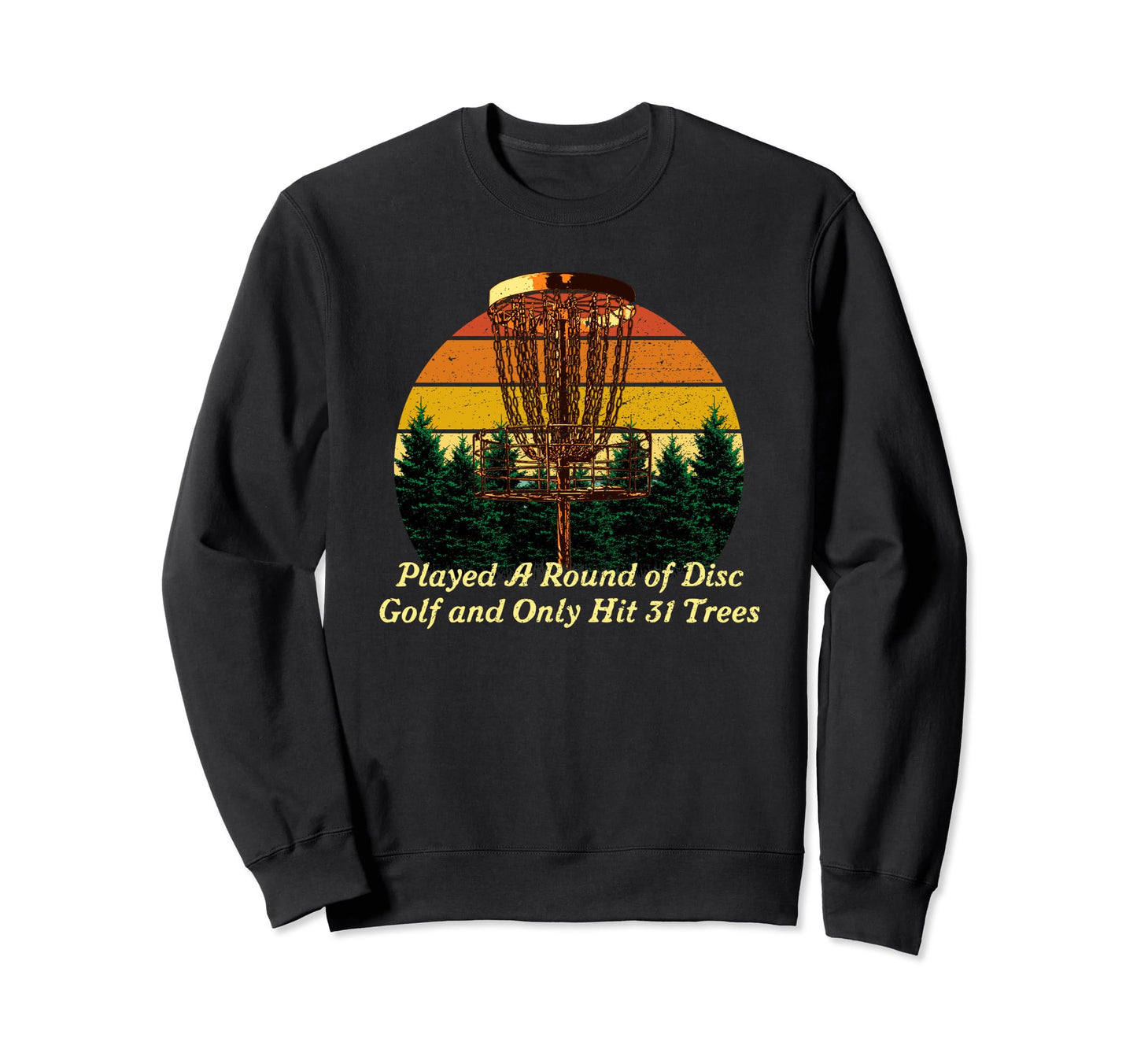 Played And Only Hit 31 Trees Disc Sweatshirt - Unique Graphic Men Women - T-Shirt, Sweatshirt, Hoodie