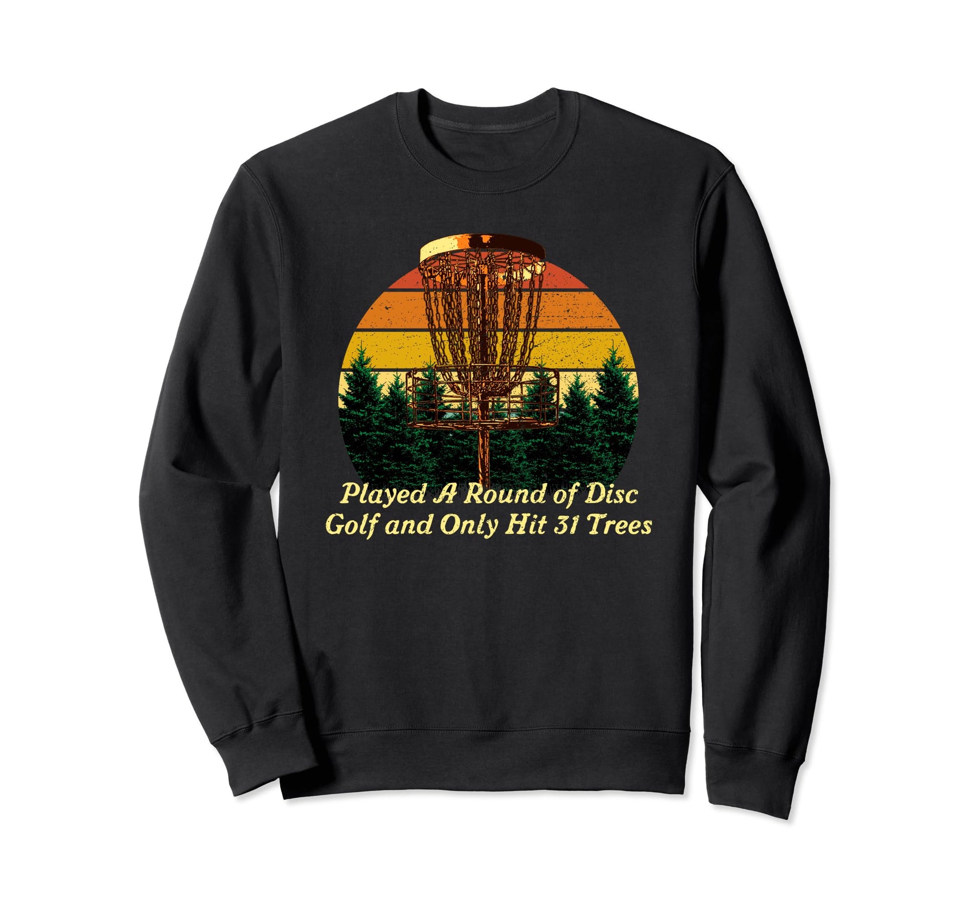 Played And Only Hit 31 Trees Disc Sweatshirt - Unique Graphic Men Women - T-Shirt, Sweatshirt, Hoodie