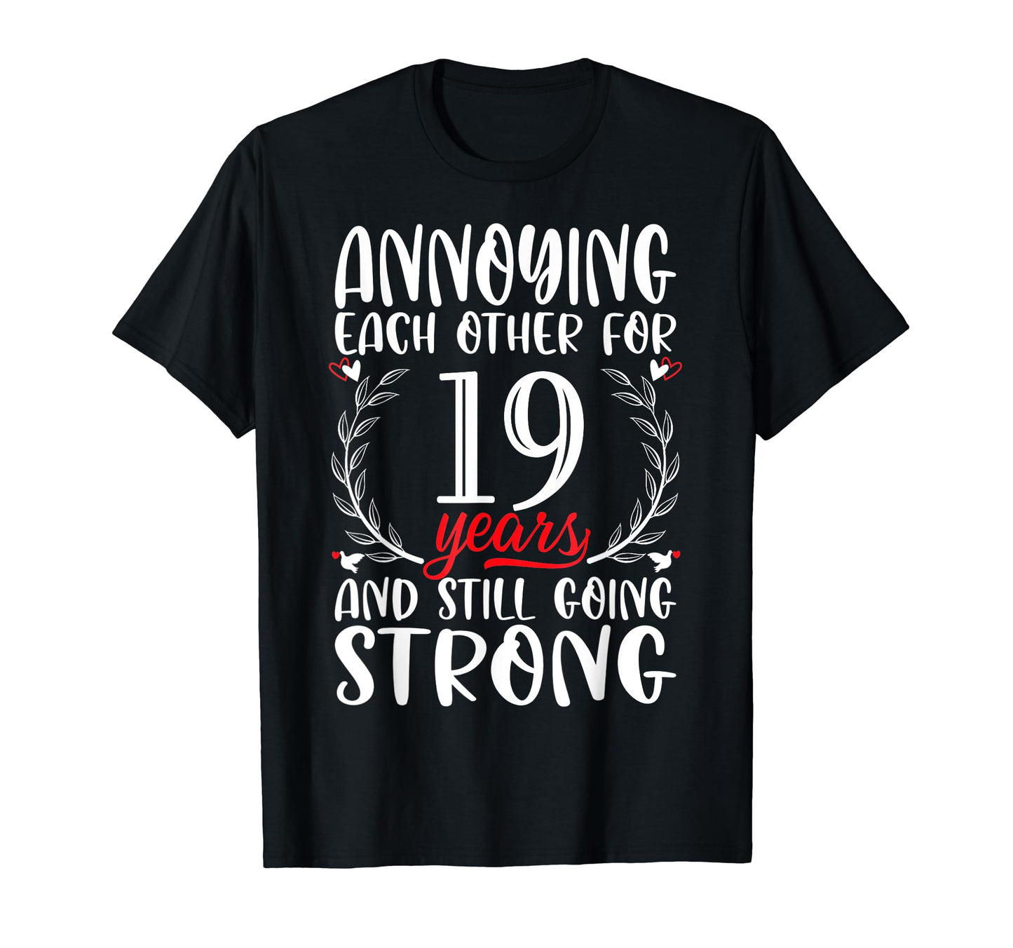 Annoying Each Other 19 Years 19Th T-Shirt - Casual Everyday Wear Men Women - T-Shirt, Sweatshirt, Hoodie