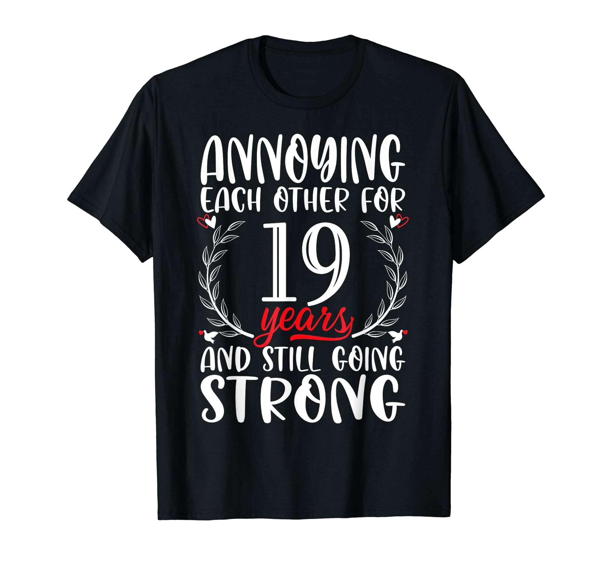 Annoying Each Other 19 Years 19Th T-Shirt - Casual Everyday Wear Men Women - T-Shirt, Sweatshirt, Hoodie