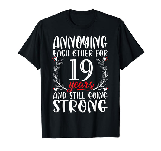 Annoying Each Other 19 Years 19Th T-Shirt - Casual Everyday Wear Men Women - T-Shirt, Sweatshirt, Hoodie