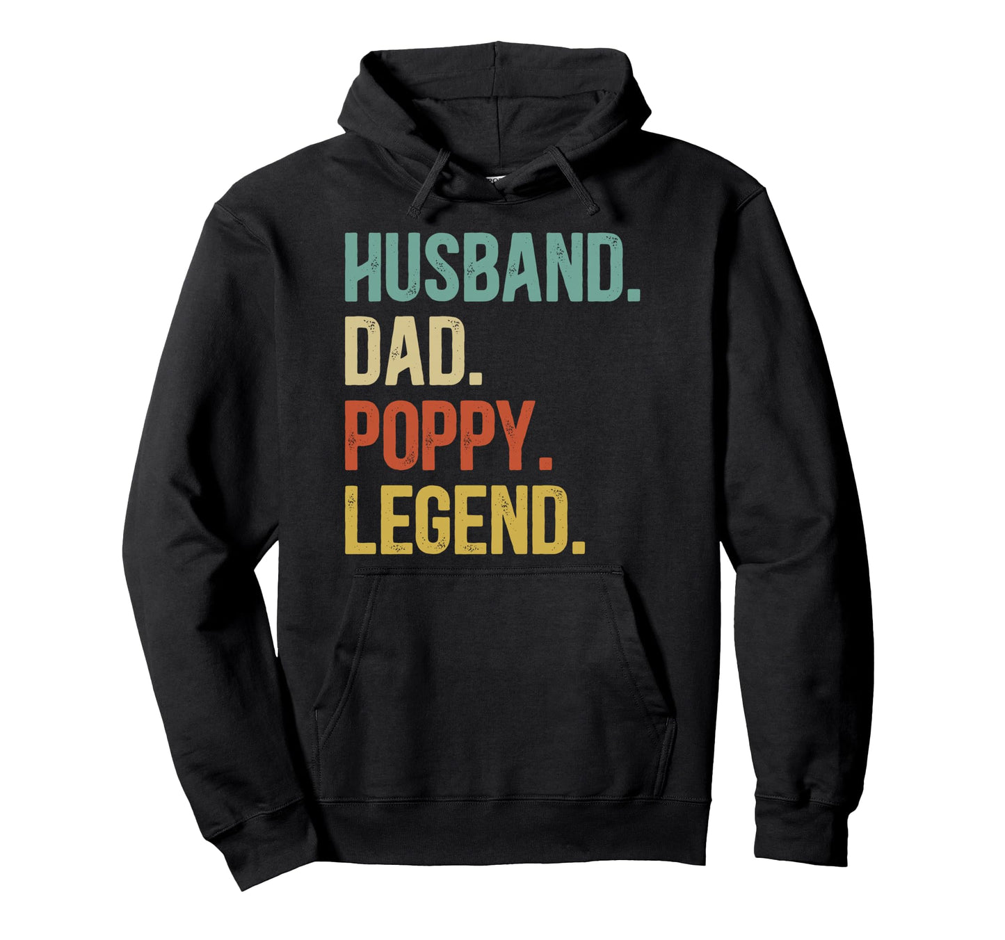 Husband Dad Poppy Legend Poppy Grandpa Hoodie - Streetwear Style Unisex - T-Shirt, Sweatshirt, Hoodie