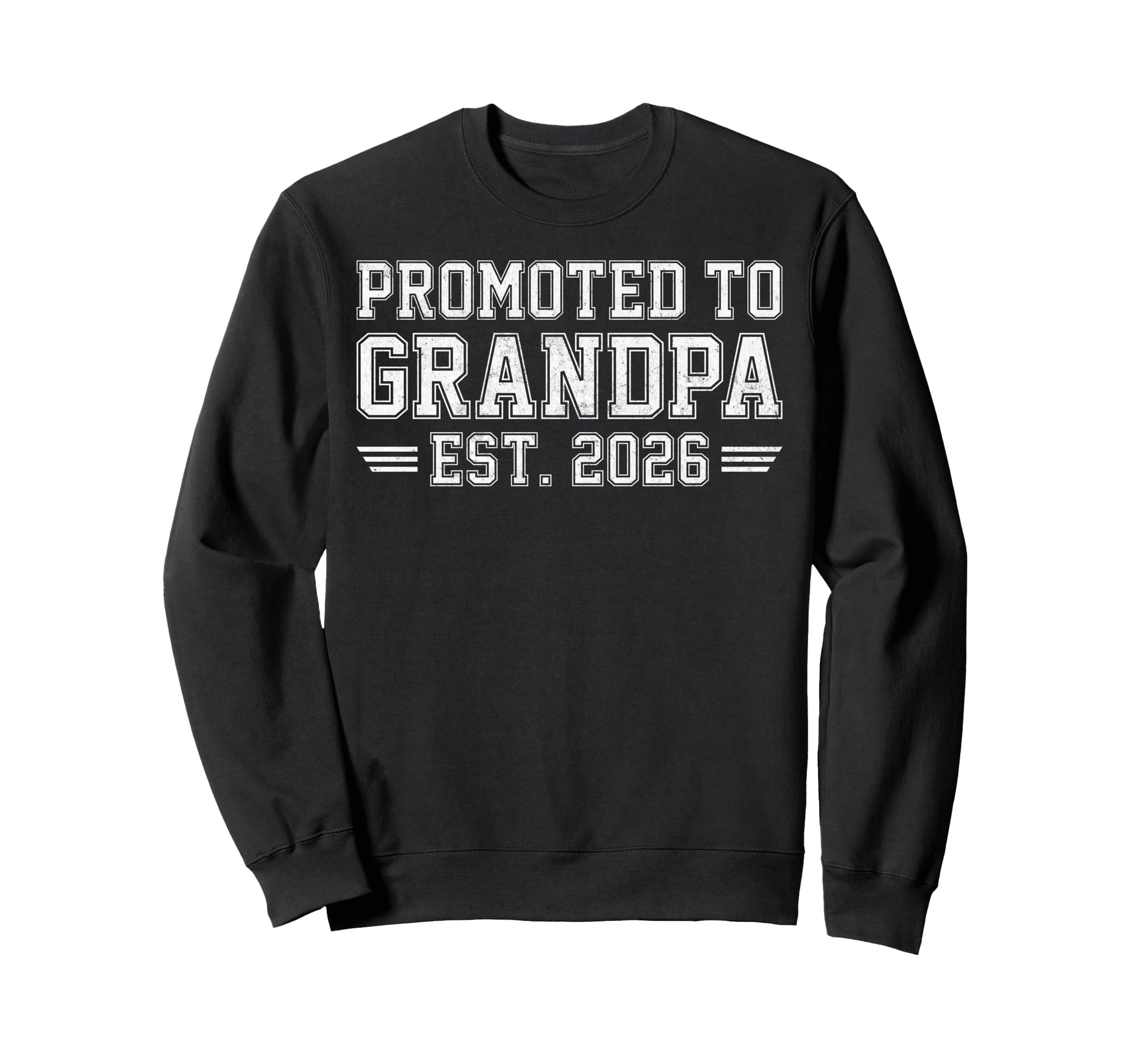 Promoted To Grandpa Est 2026 Sweatshirt - Trendy Graphic for Adults - T-Shirt, Sweatshirt, Hoodie