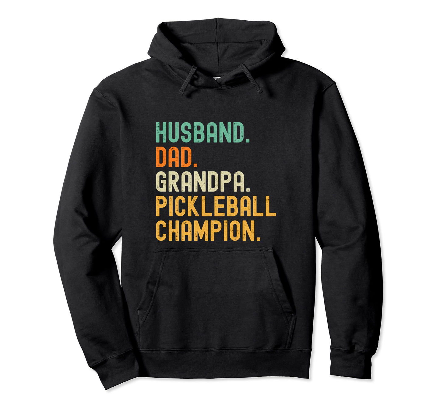 Pickleball Champion Funny Husband Dad Hoodie - Trendy Graphic Men Women - T-Shirt, Sweatshirt, Hoodie