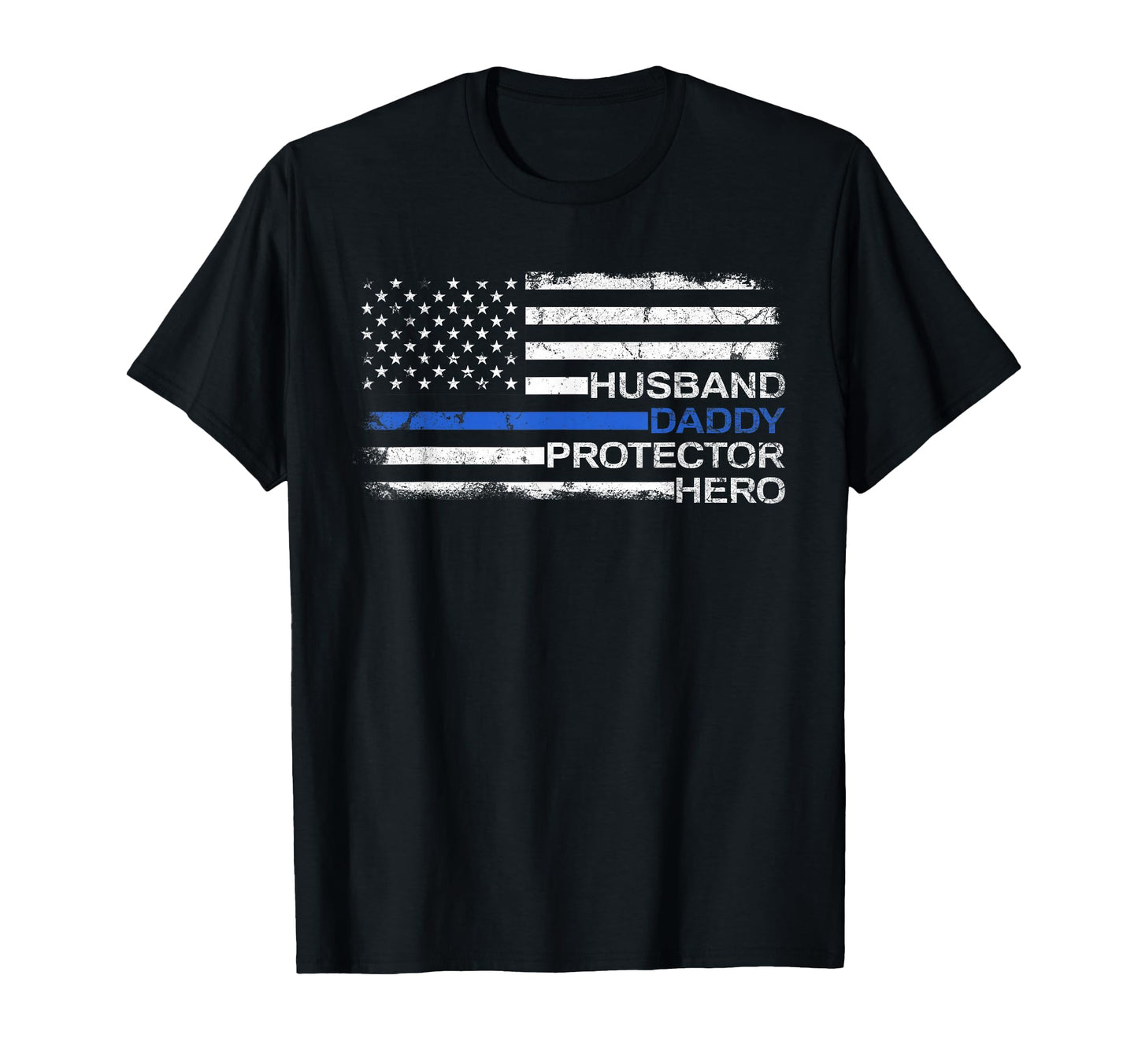 Husband Daddy Protector Hero Police T-Shirt - Aesthetic Graphic Men Women - T-Shirt, Sweatshirt, Hoodie