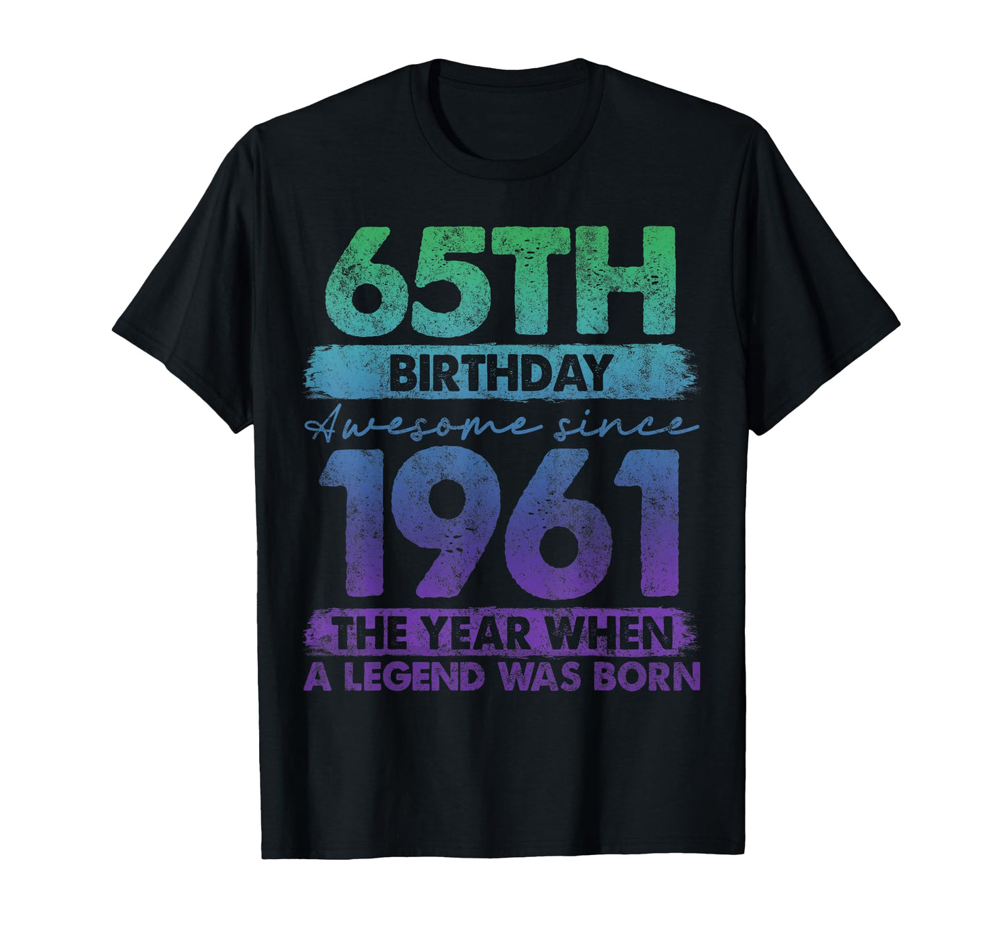 65 Year Old Gifts 1961 65Th Birthday T-Shirt - Trendy Graphic Unisex - T-Shirt, Sweatshirt, Hoodie