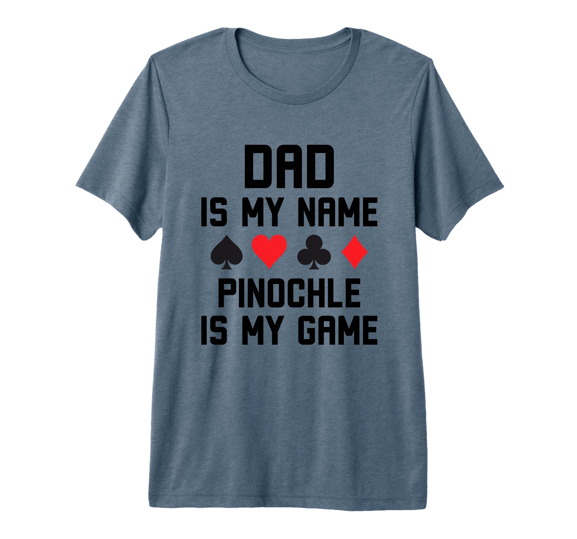 Dad Is My Name Pinochle Is My Game T-Shirt - Minimalist Print for Adults - T-Shirt, Sweatshirt, Hoodie