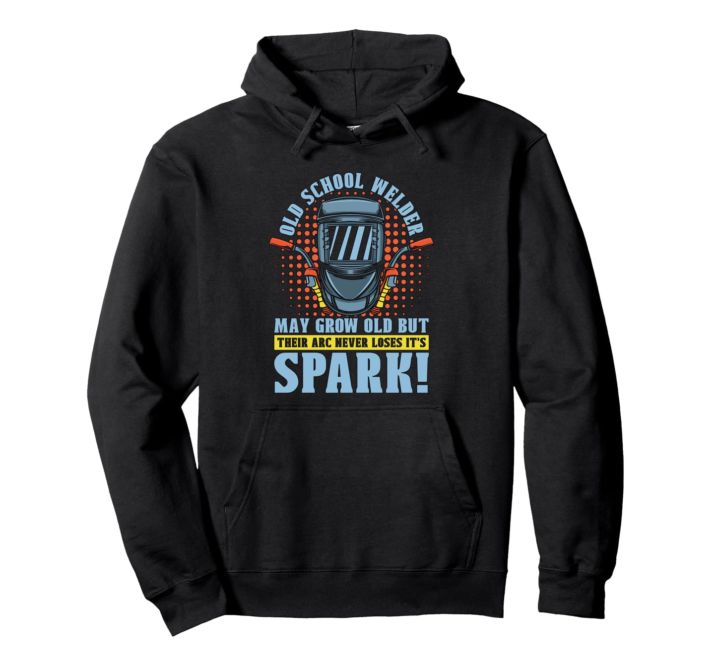 Old School Welder Weld Welding Dads Hoodie - Minimalist Print Men Women - T-Shirt, Sweatshirt, Hoodie